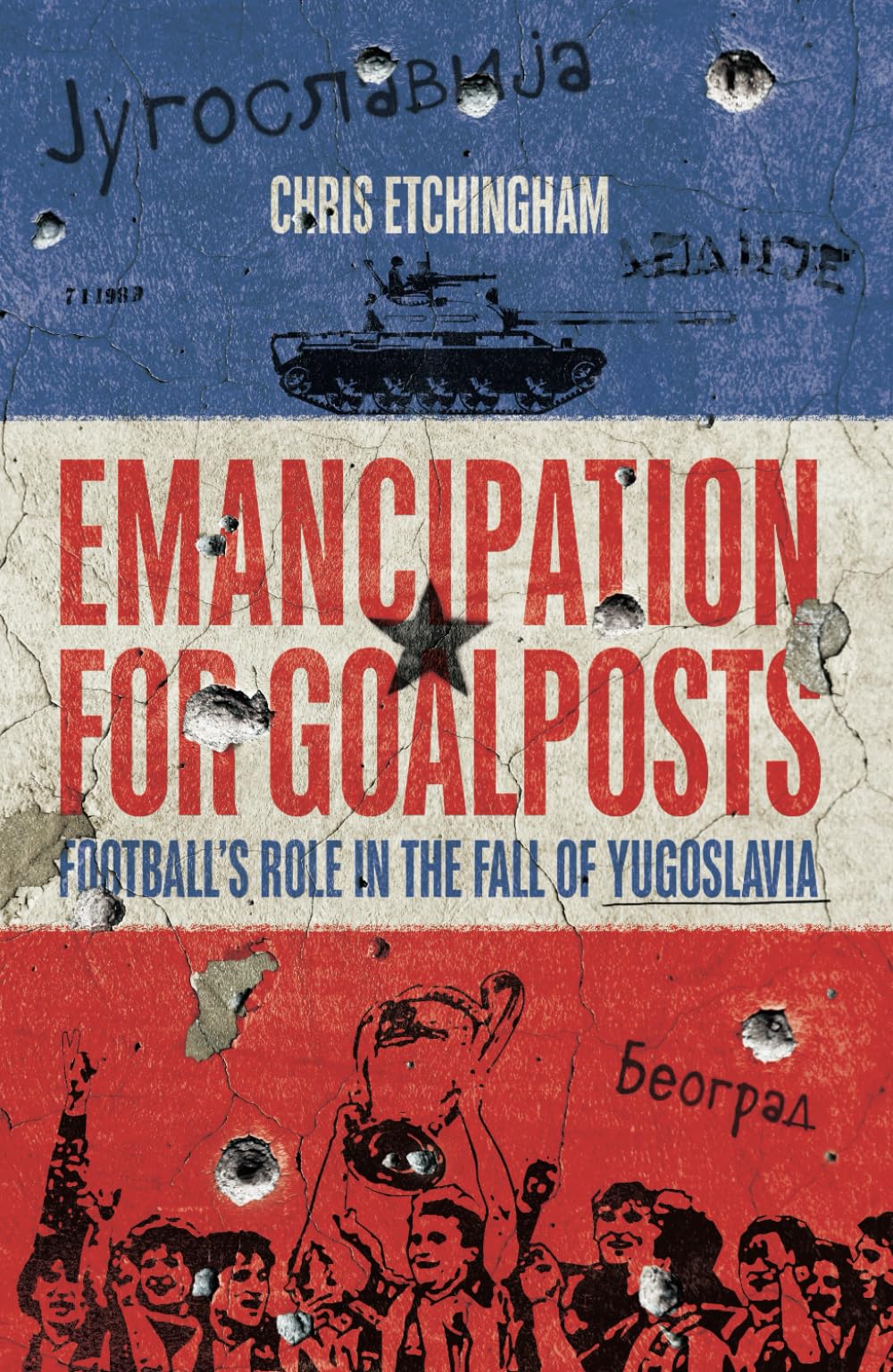 Libro: Emancipation for Goalposts: Football's Role in the Fall of Yugoslavia