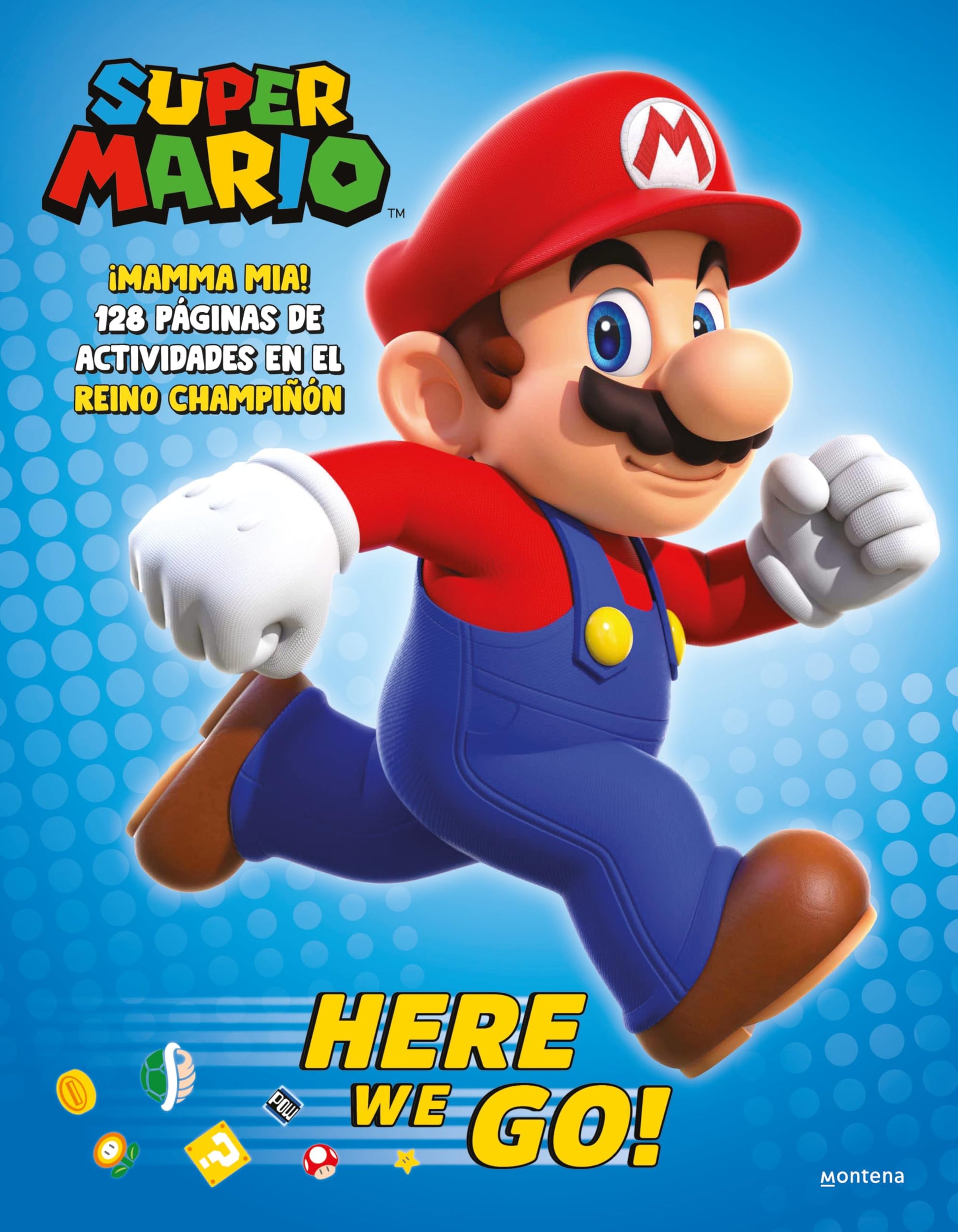 Libro: Super Mario - Here we go! (edición en español): ¡Mamma mia! 128 páginas de actividades en el Reino Champiñón (Montena)
