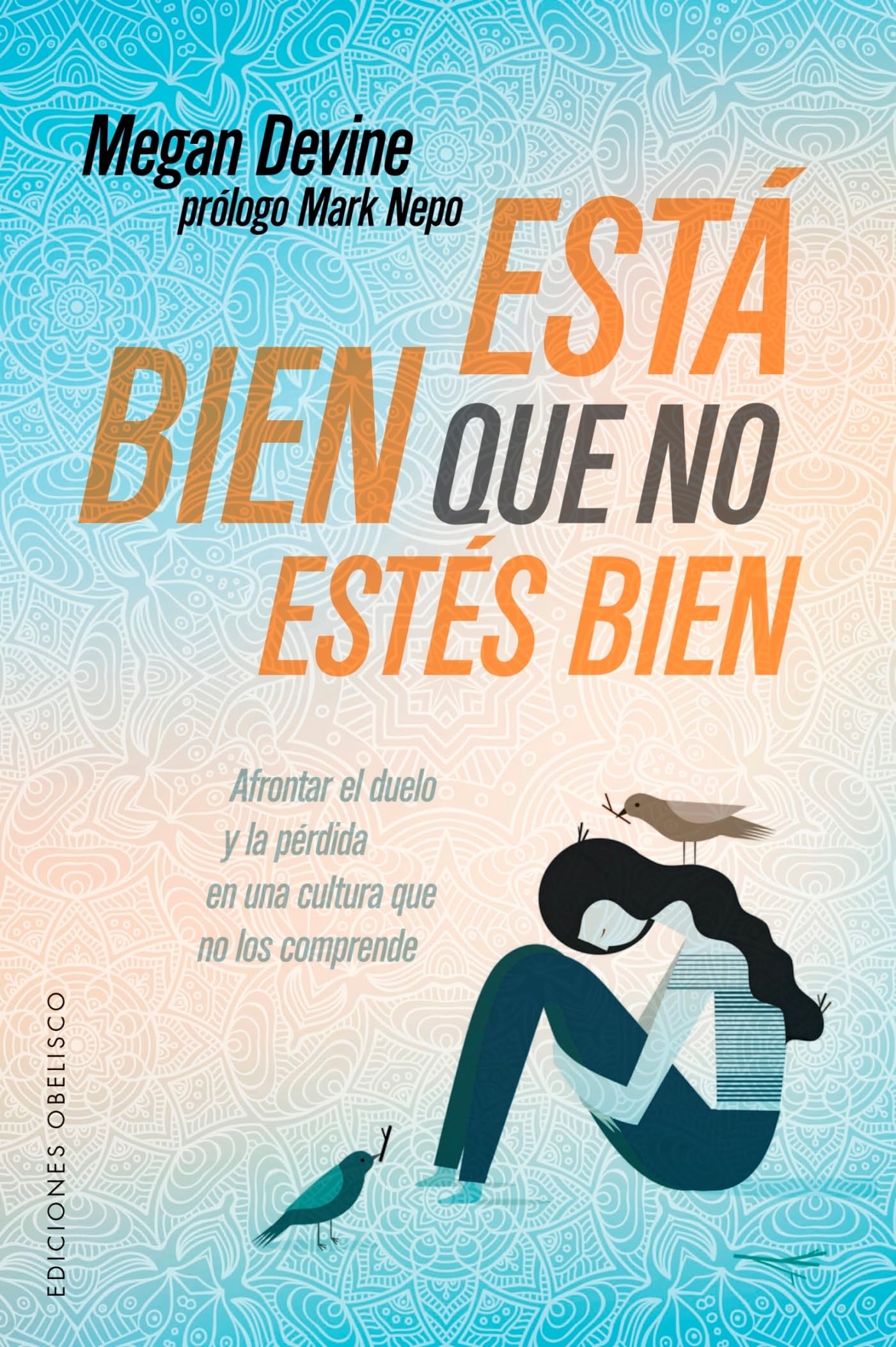 Libro: Está bien que no estés bien: Afrontar El Duelo Y La Perdida En Una Cultura Que No Los Comprende (PSICOLOGÍA)