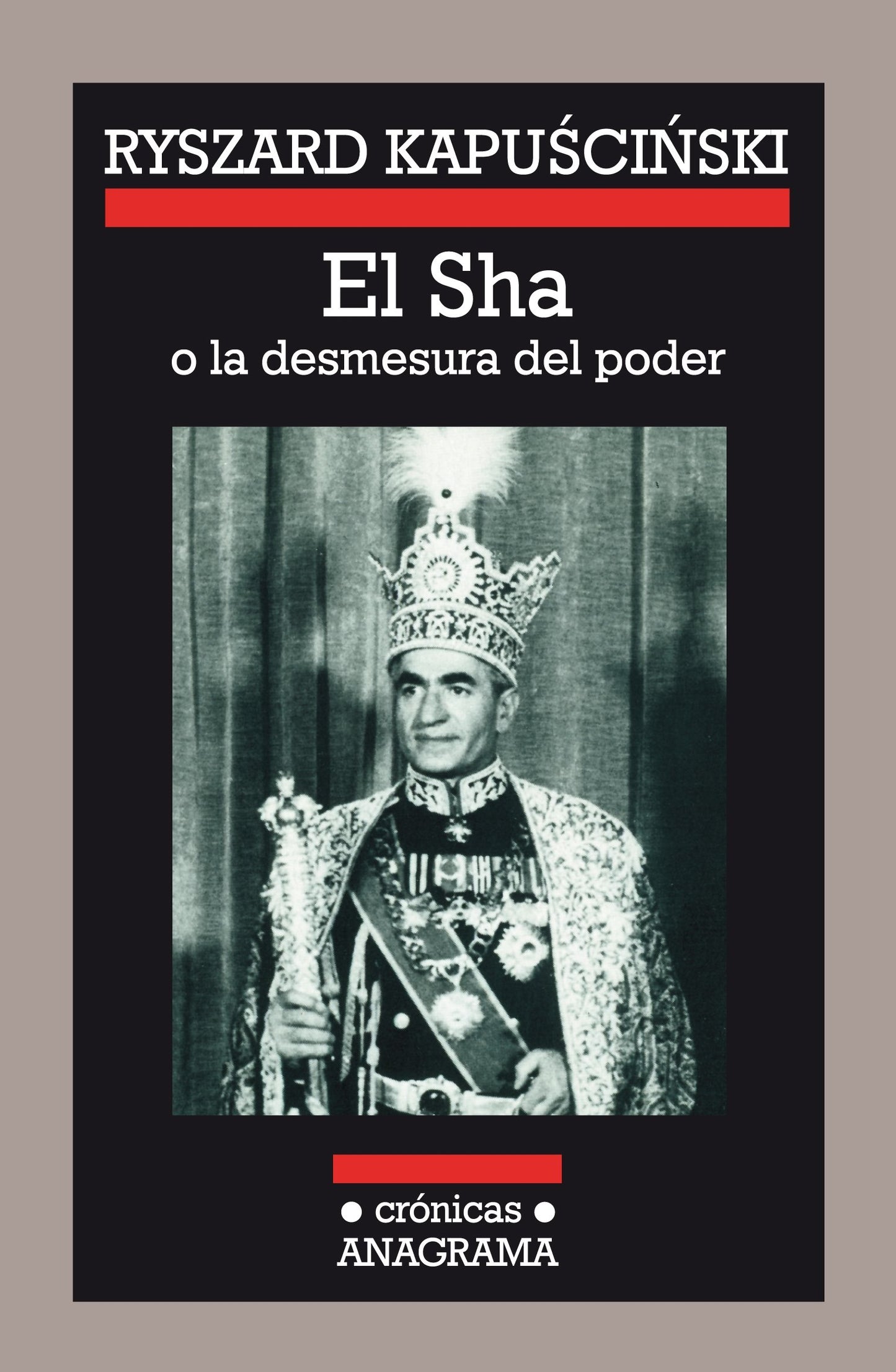 Libro: El Sha o la desmesura del poder: 8 (Crónicas)