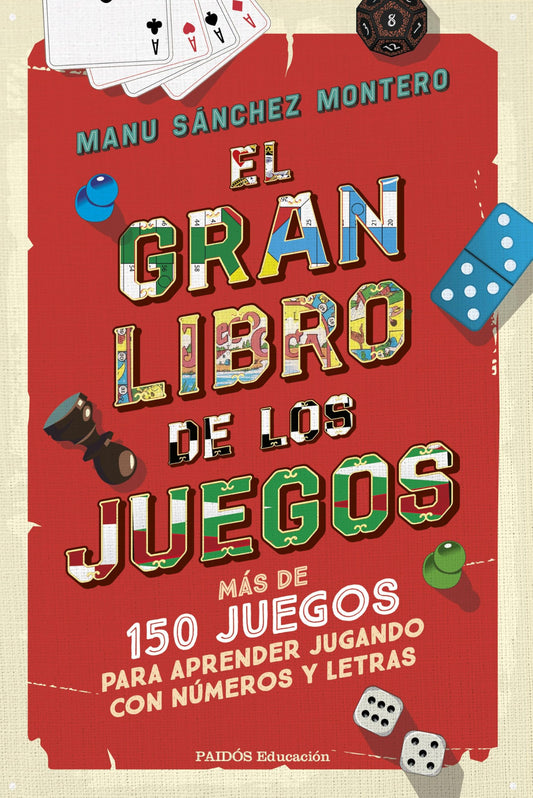 El gran libro de los juegos: Más de 150 juegos para aprender jugando con números y letras (Educación)
