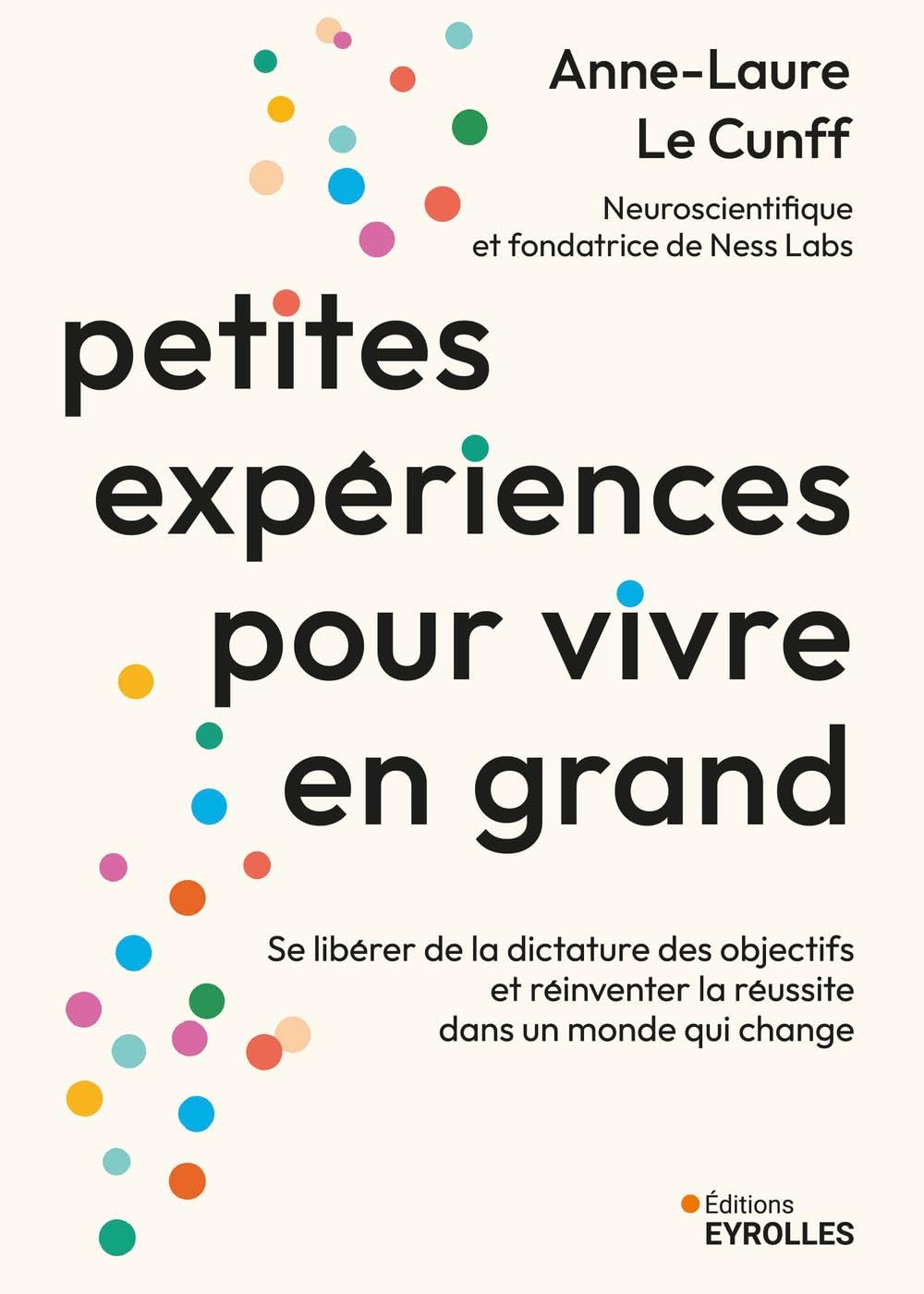 Libro: Petites expériences pour vivre en grand: Se libérer de la dictature des objectifs et réinventer la réussite dans un monde qui change