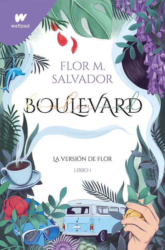 Boulevard. Libro 1: La versión de Flor (edición revisada por la autora) (Wattpad)