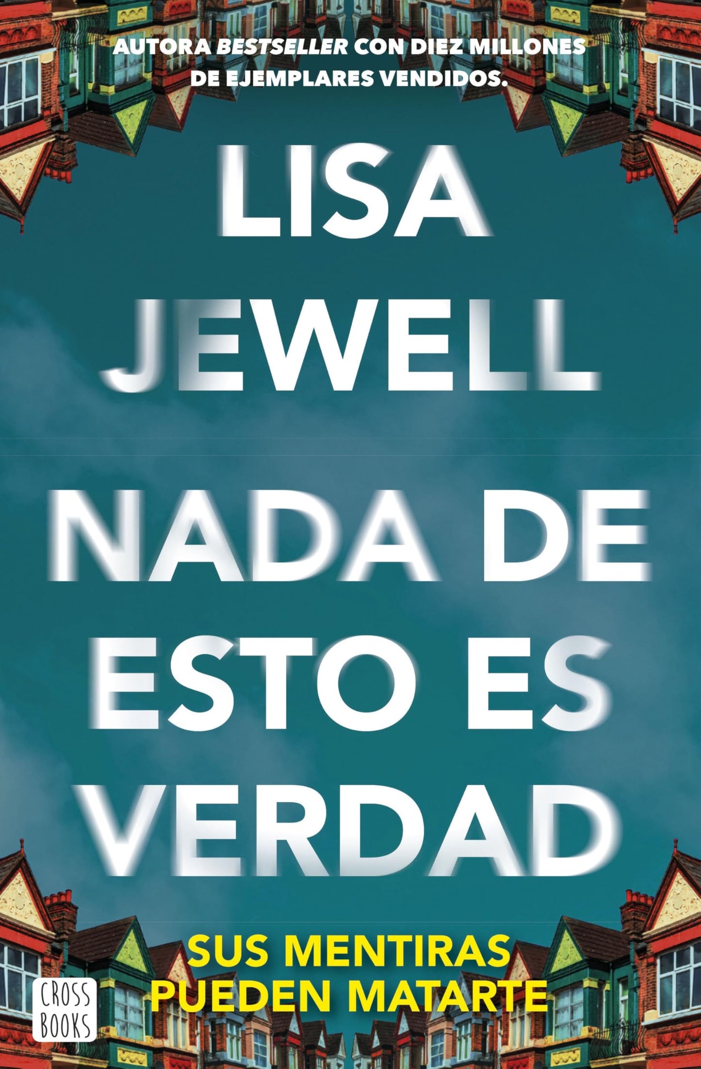 Libro: Nada de esto es verdad: El thriller que ha conquistado a millones de lectores en todo el mundo (Ficción)