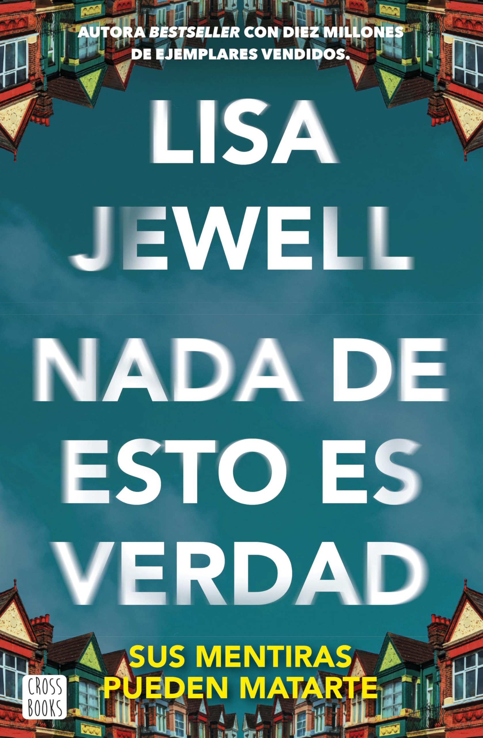 Libro: Nada de esto es verdad: El thriller que ha conquistado a millones de lectores en todo el mundo (Ficción)