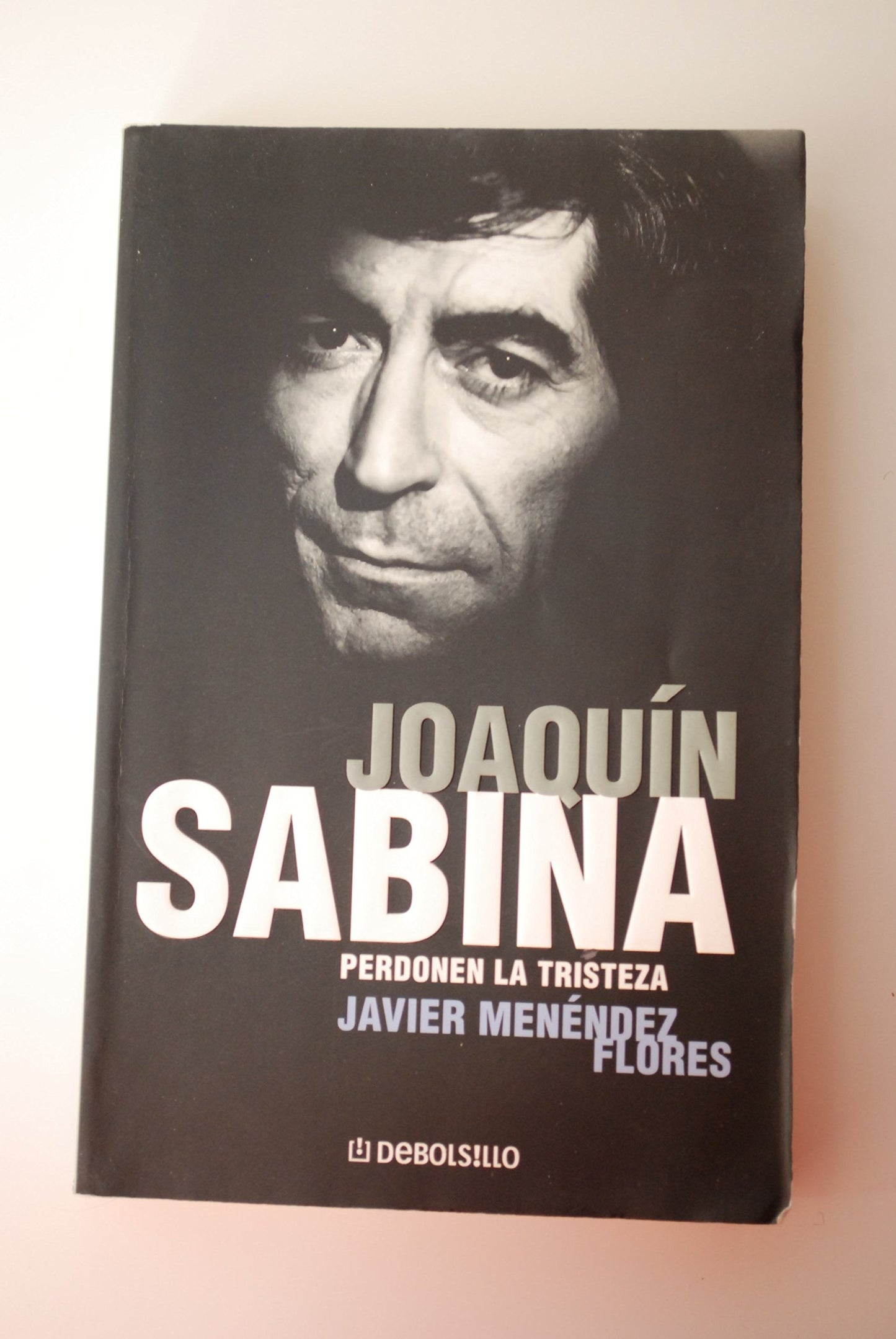Libro: Joaquin Sabina, Perdonen La Tristeza (Spanish Edition)