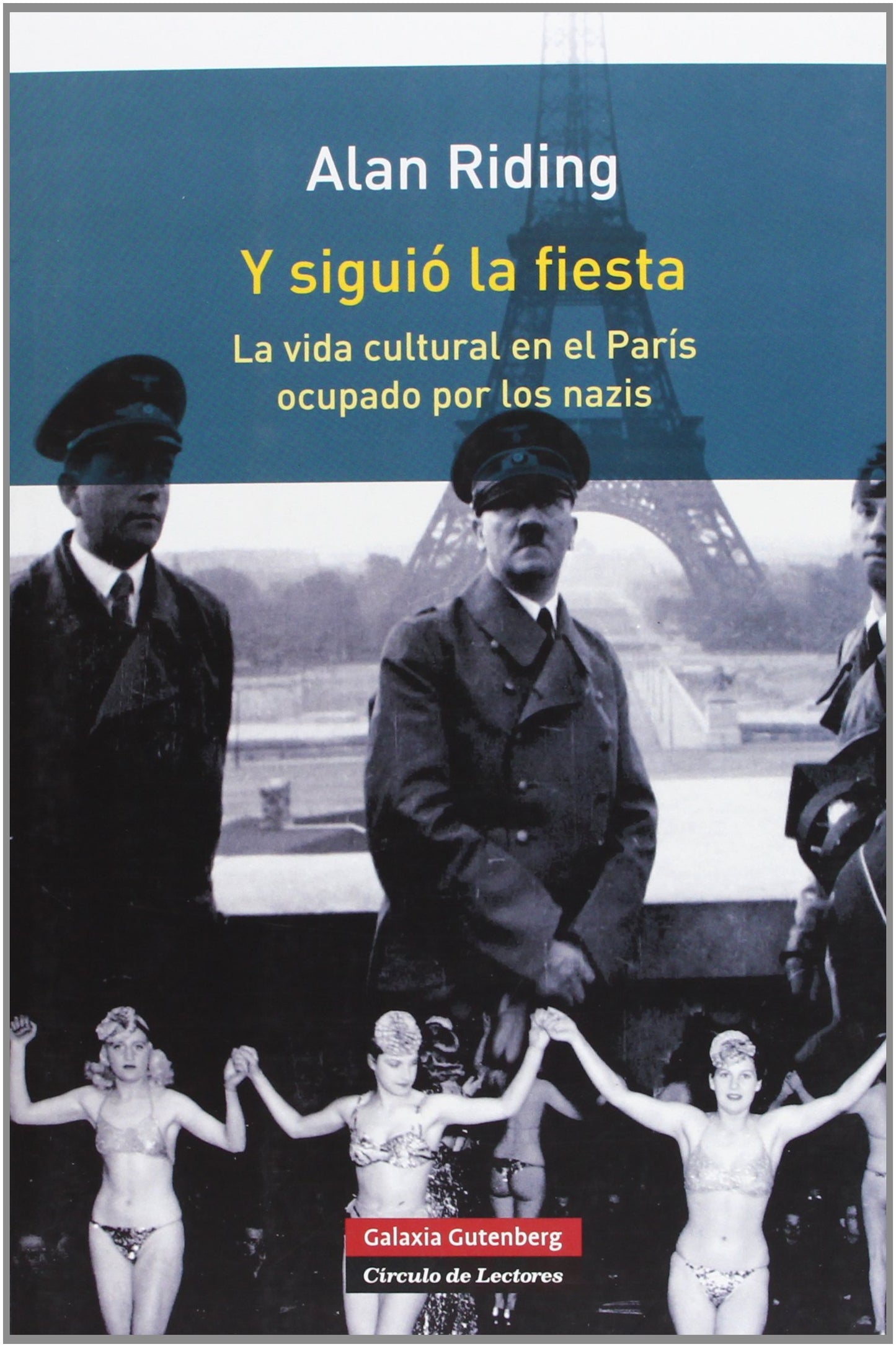 Libro: Y siguió la fiesta: La vida cultural en el París ocupado por los nazis (Rústica)