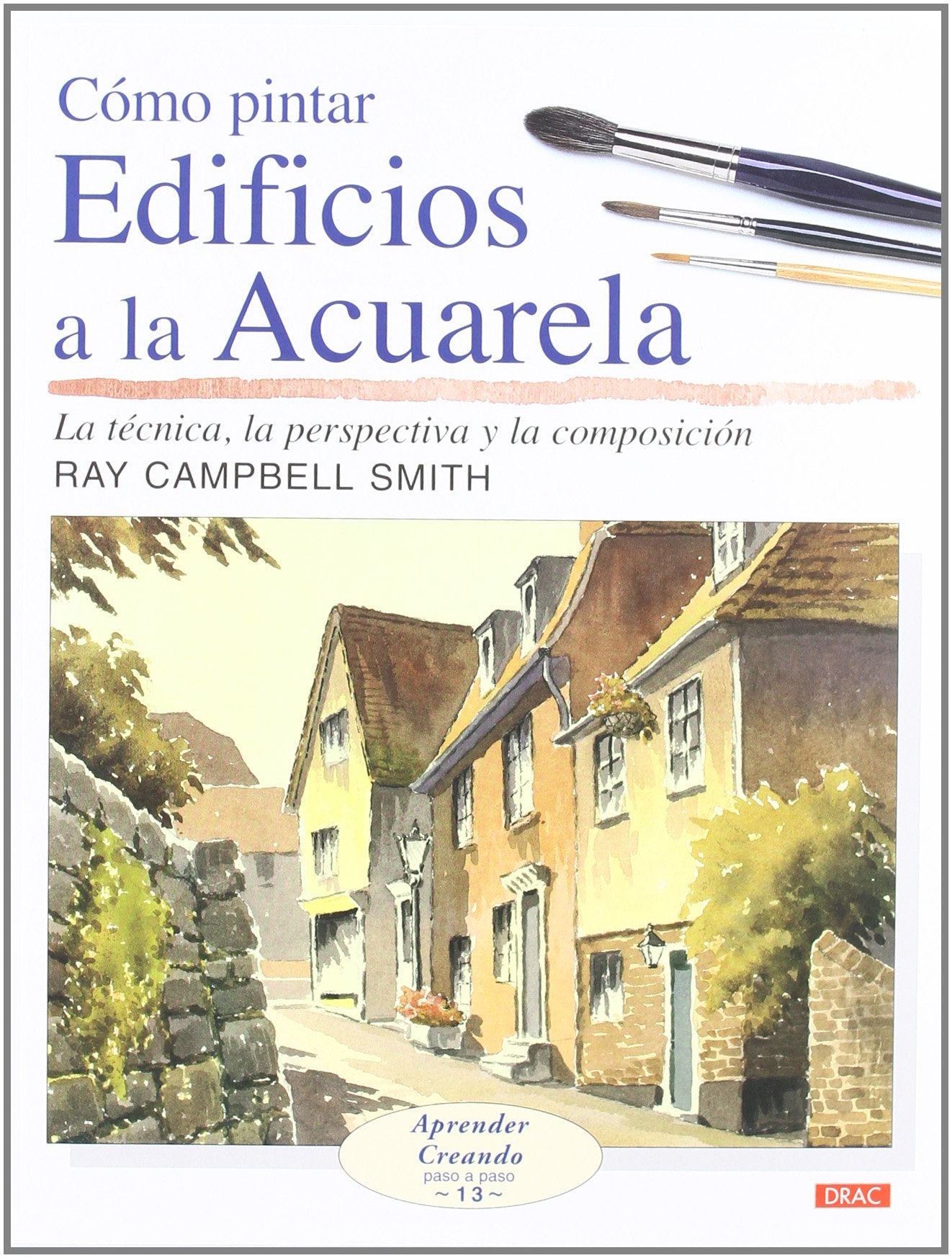 Libro: CÓMO PINTAR EDIFICIOS A LA ACUARELA (APRENDER CREANDO PASA A PASO)