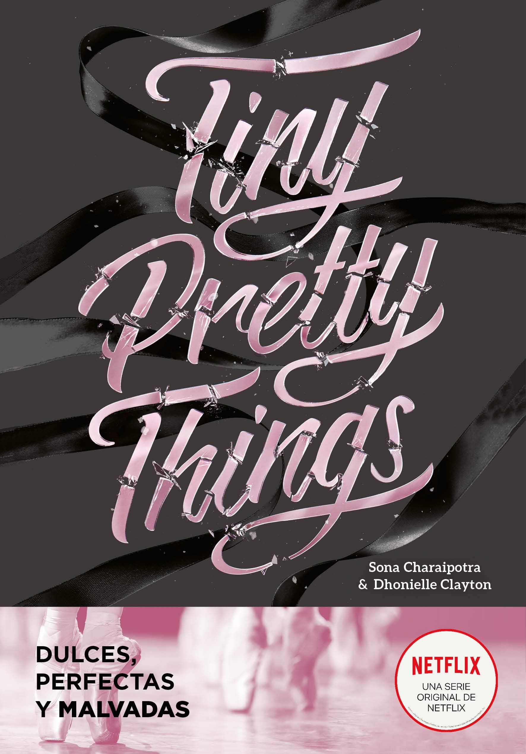 Libro: Tiny Pretty Things (edición en español) (Tiny Pretty Things 1): Dulces, perfectas, malvadas (Montena)