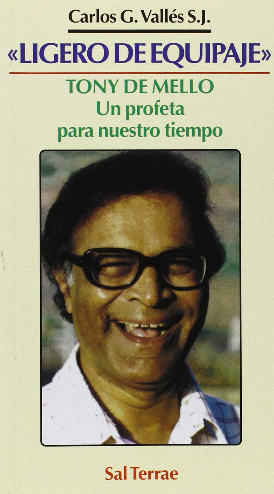Libro: Ligero de equipaje. Tony De Mello: Un Profeta: Tony de Mello, un profeta para nuestro tiempo: 33 (Servidores y Testigos)