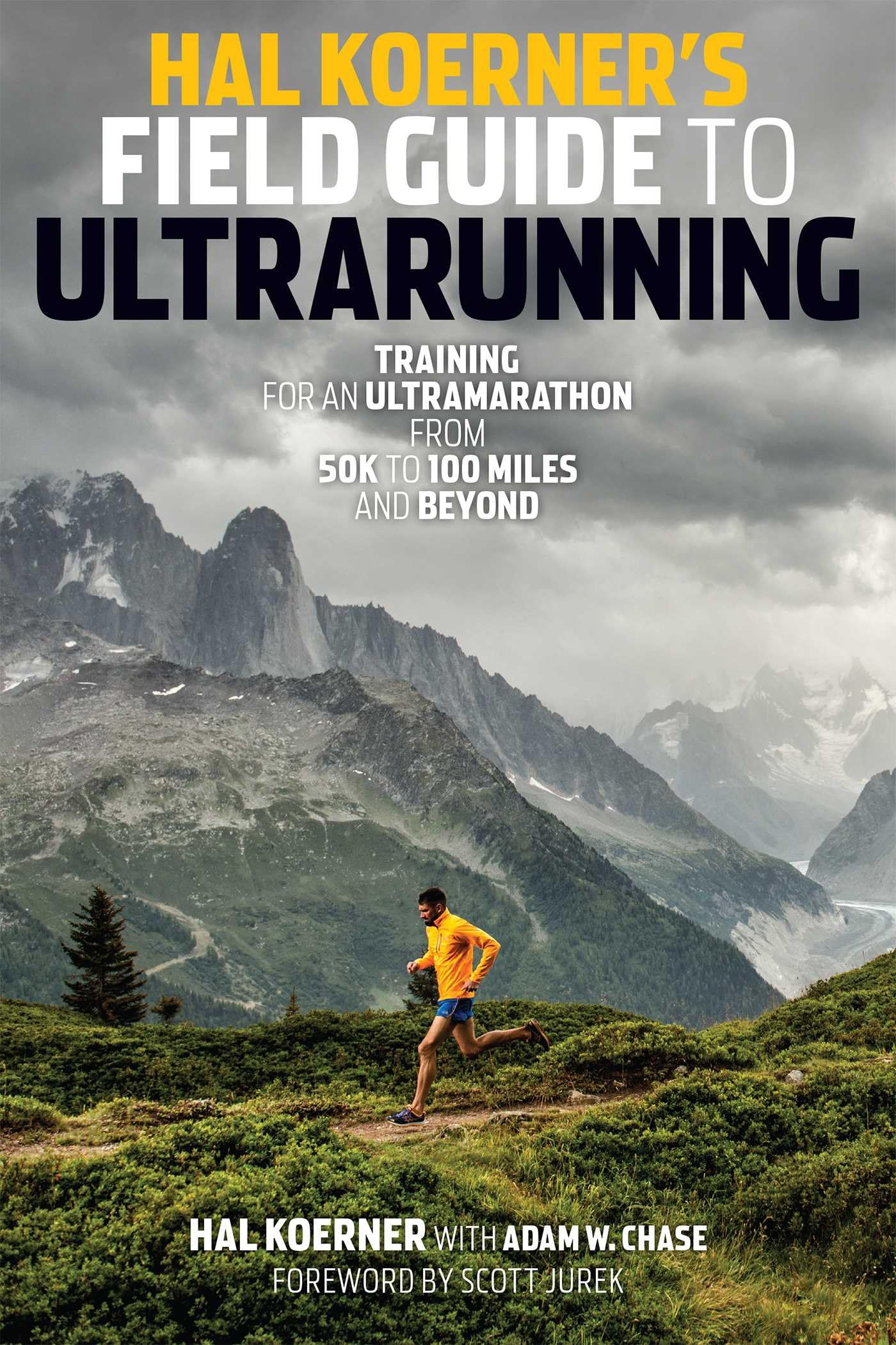 Libro: Hal Koerner's Field Guide to Ultrarunning: Training for an Ultramarathon, from 50K to 100 Miles and Beyond