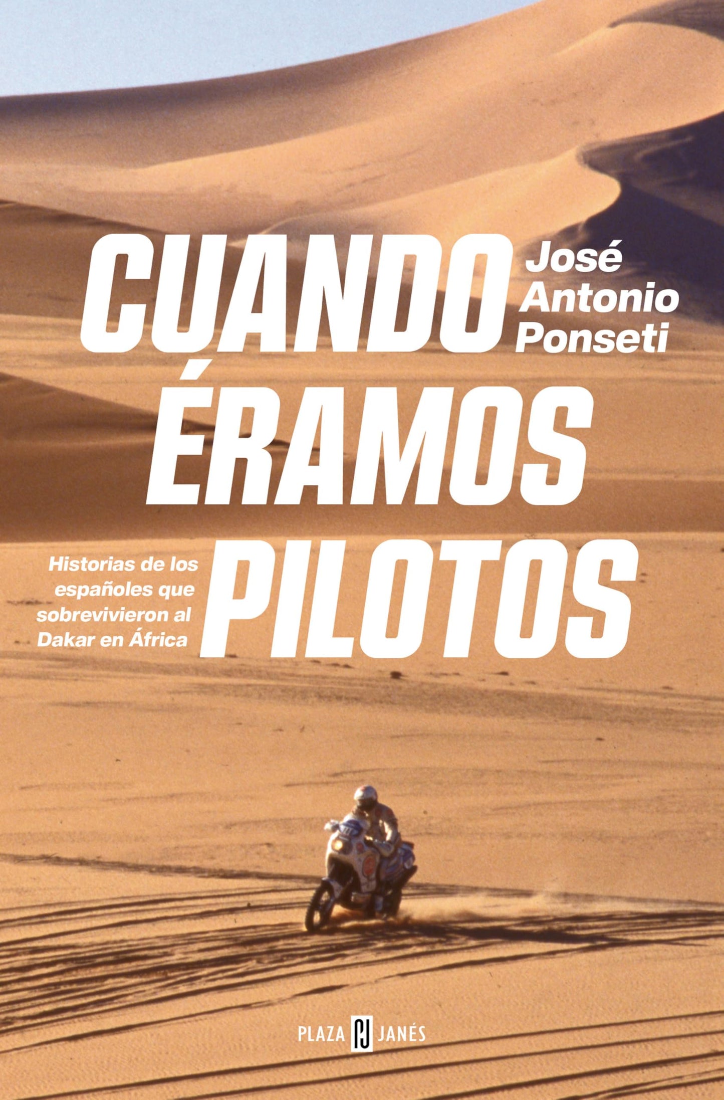 Libro: Cuando éramos pilotos: Historias de los españoles que sobrevivieron al Dakar en África (Obras diversas)