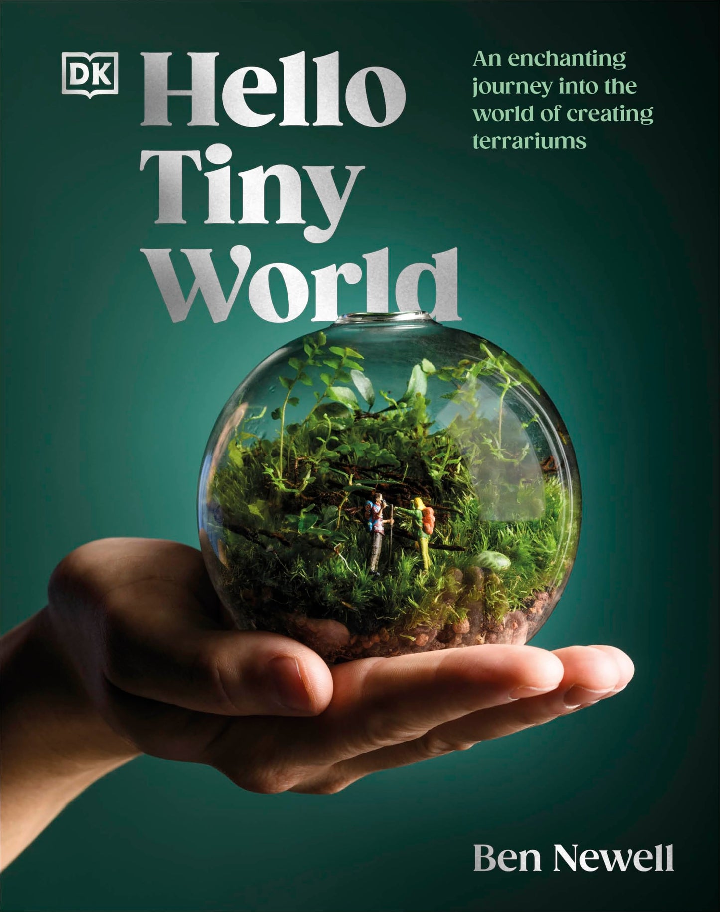 Libro: DK Hello Tiny World An Enchanting Journey into the World of Creating Terrariums.