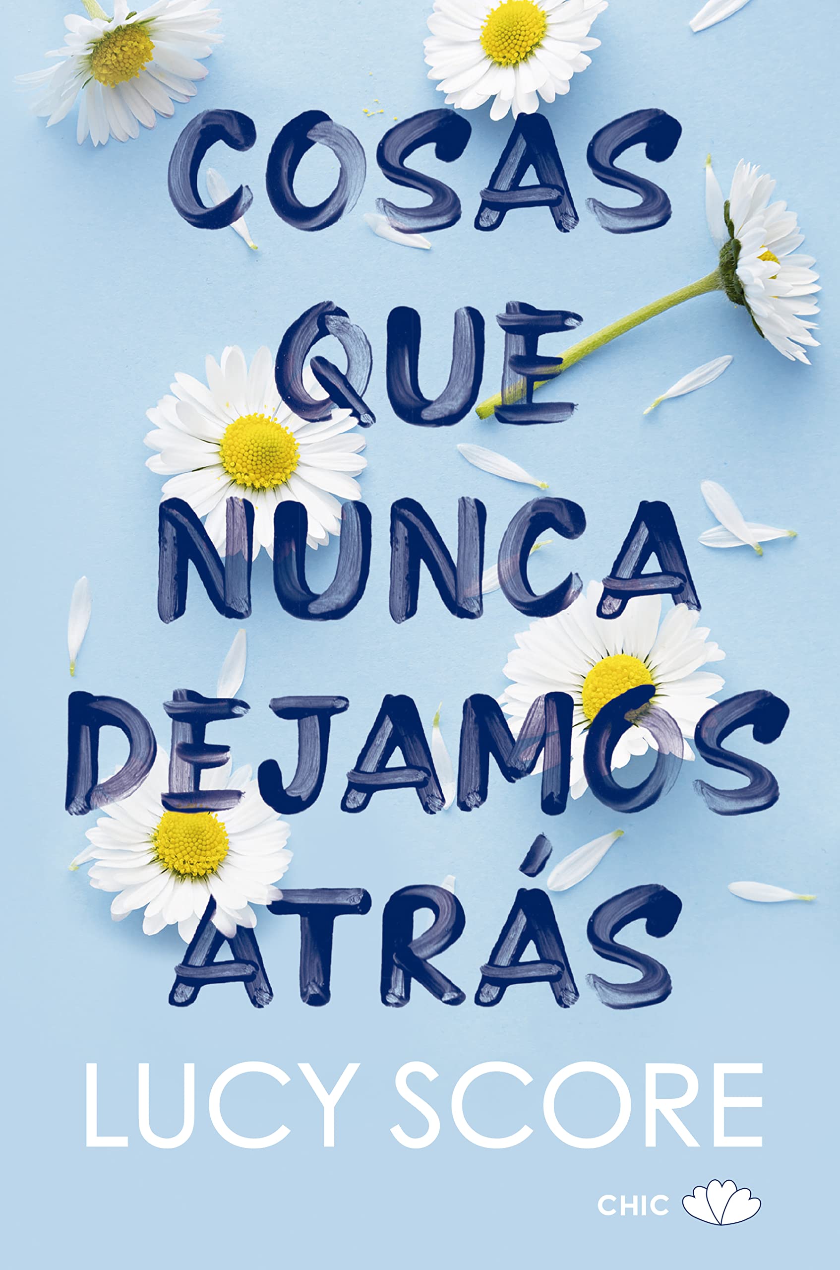 Libro: Cosas que nunca dejamos atrás (CHIC EDITORIAL)