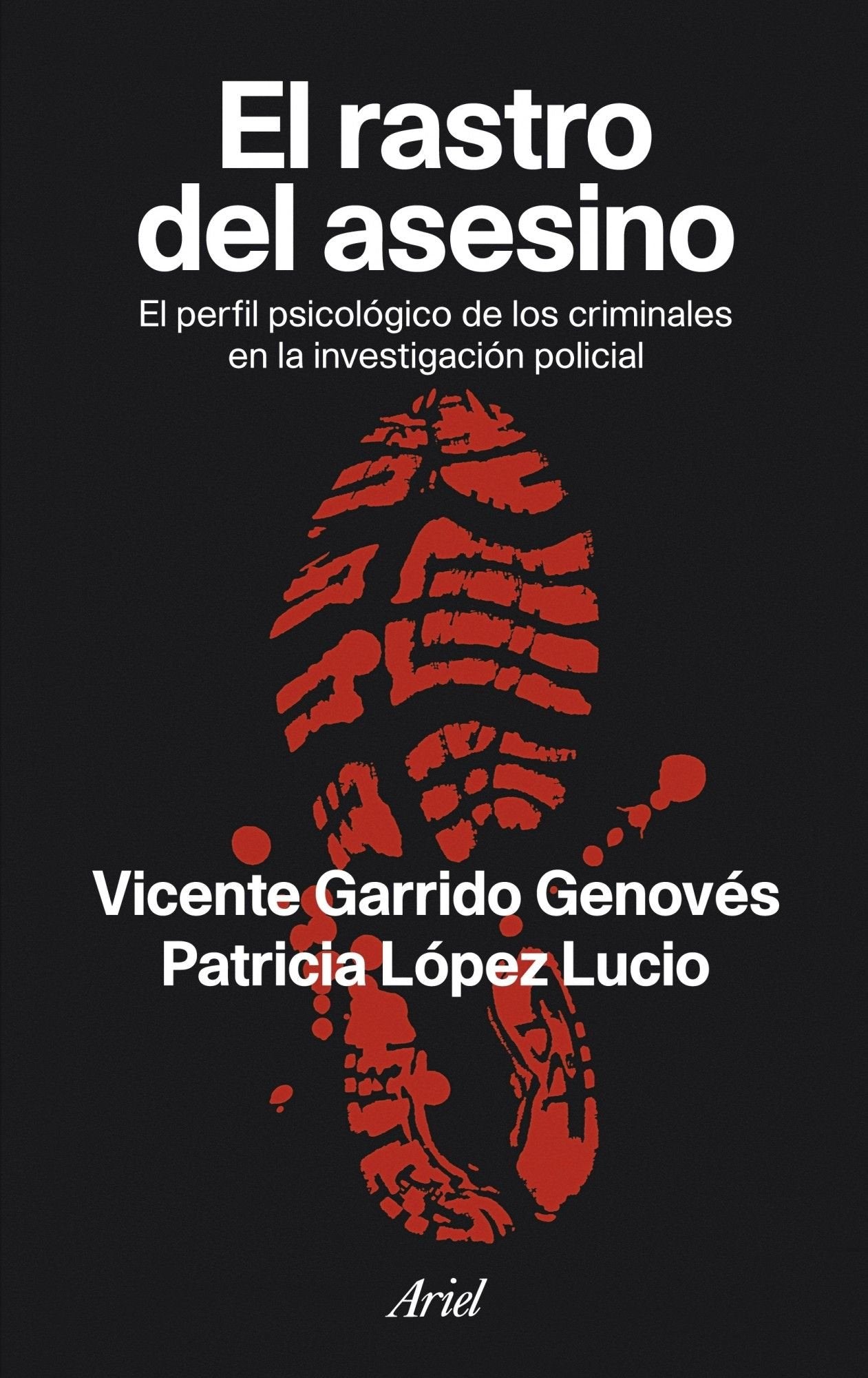Libro: El rastro del asesino: El perfil psicológico de los criminales en la investigación policial: 1 (Ariel)