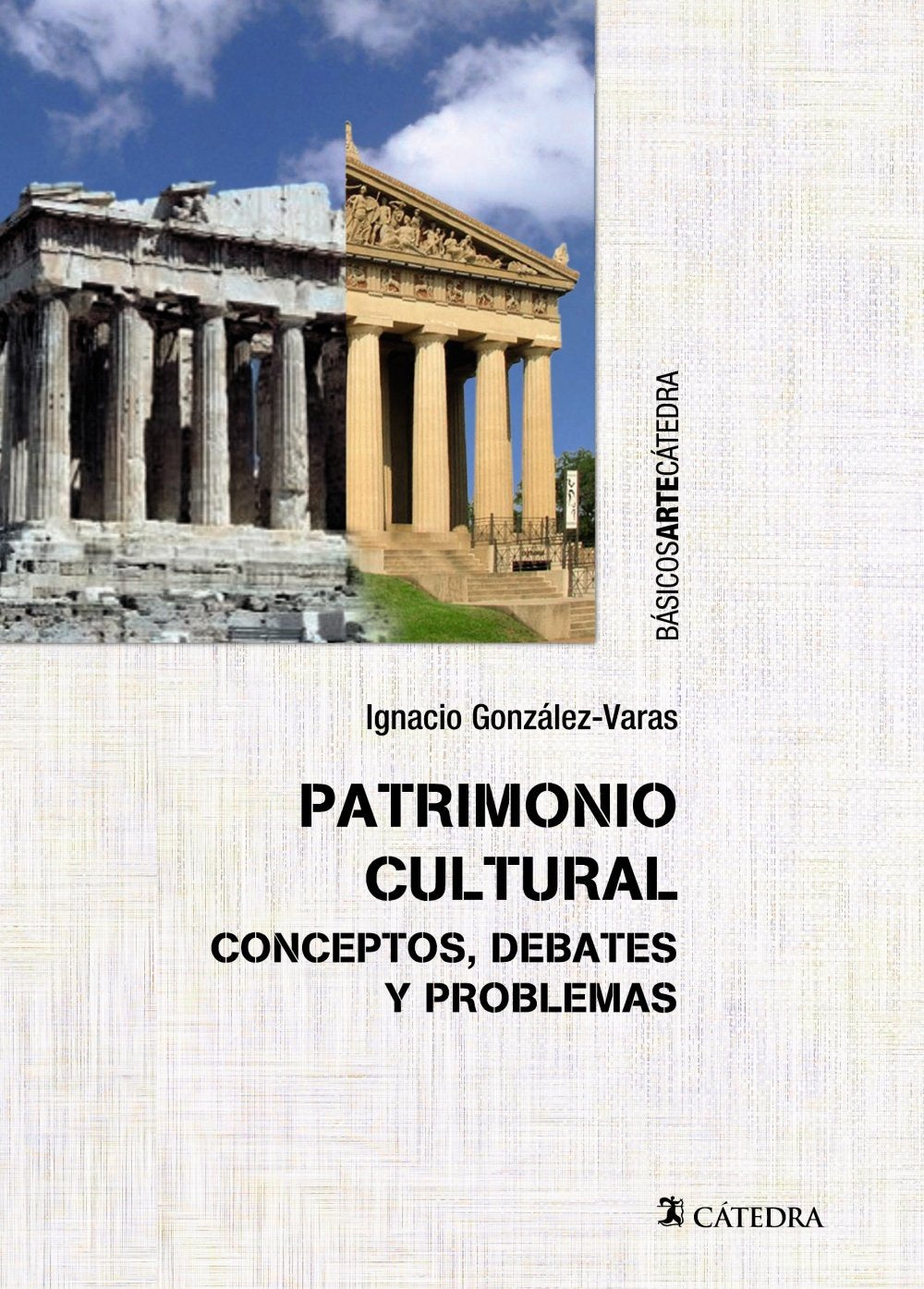 Libro: Patrimonio cultural: Conceptos, debates y problemas (Básicos Arte Cátedra)