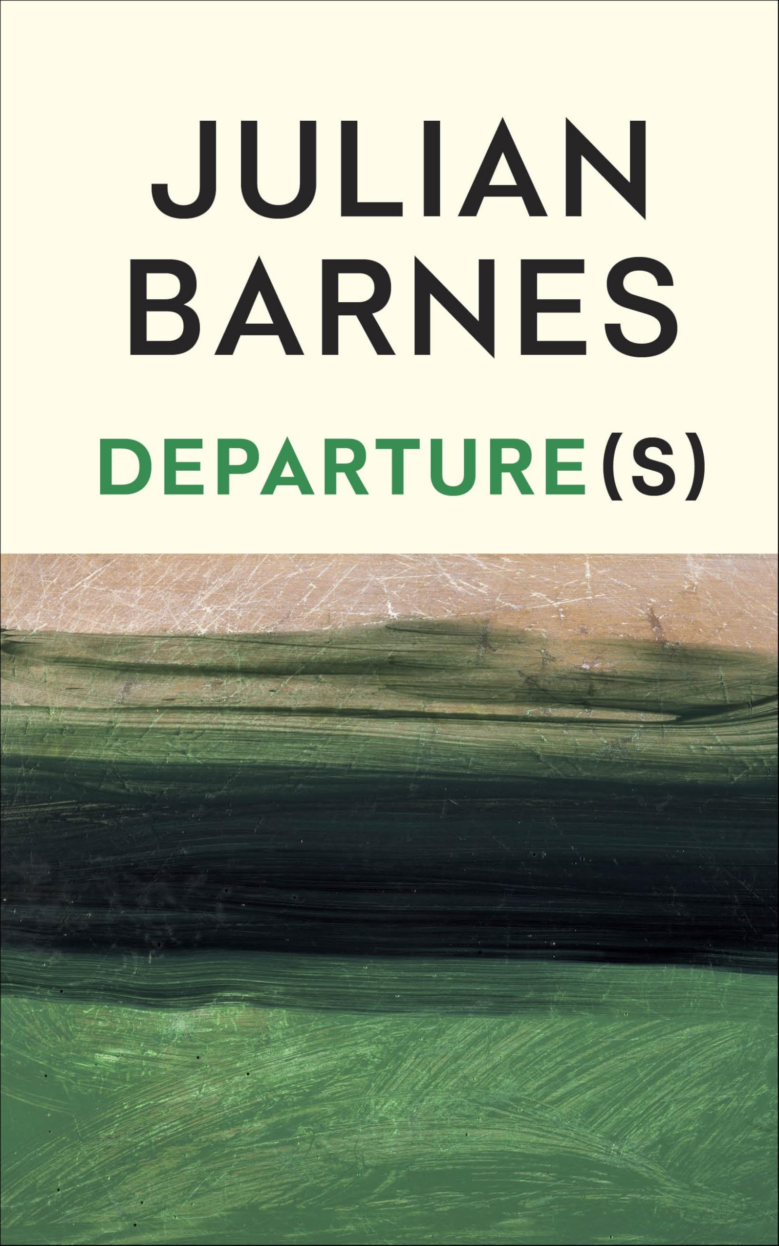 Departure(s): The No.1 bestselling final book from the Booker Prize-winning author