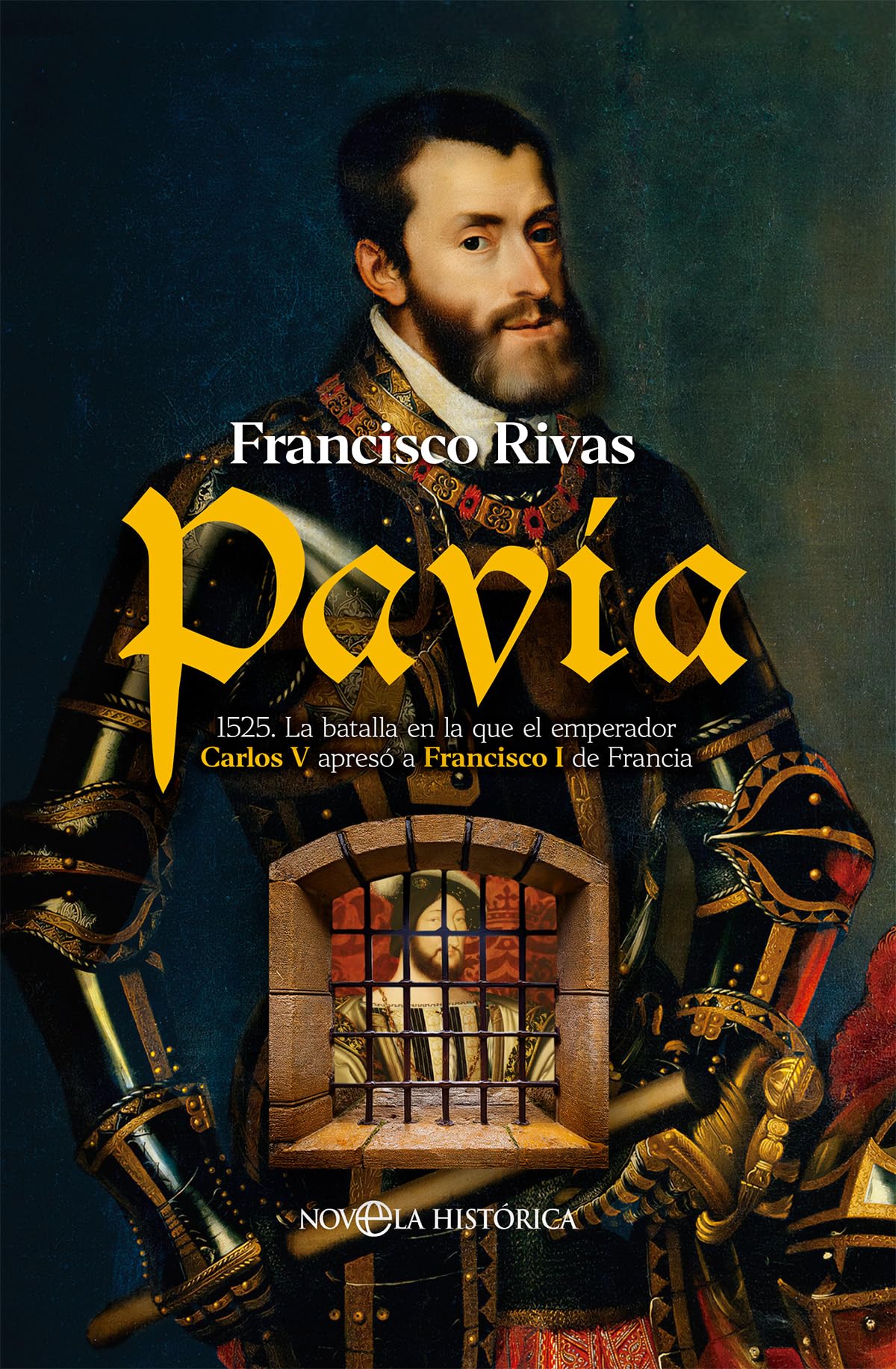 Libro: Pavía: 1525. La batalla en la que el emperador Carlos V apresó a Francisco I de Francia