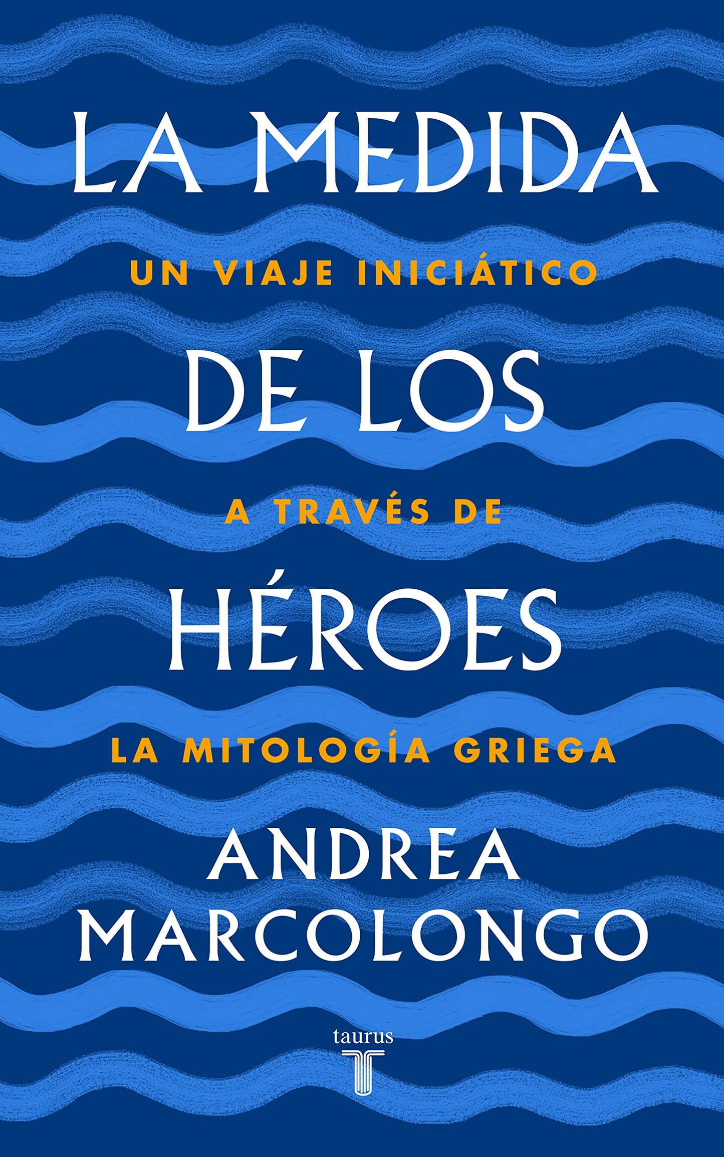 Libro: La medida de los héroes: Un viaje iniciático a través de la mitología griega