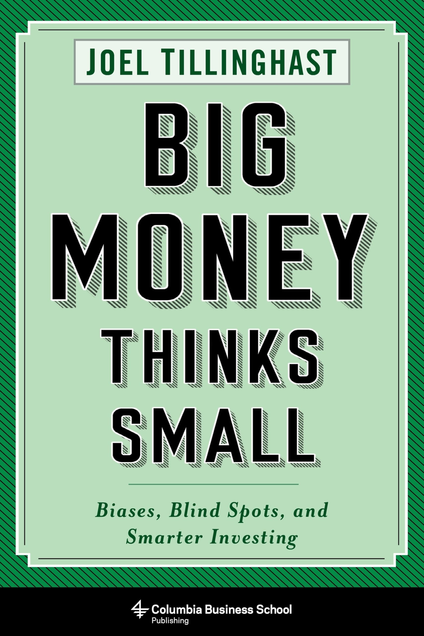 Libro: Big Money Thinks Small: Biases, Blind Spots, and Smarter Investing (Columbia Business School Publishing)