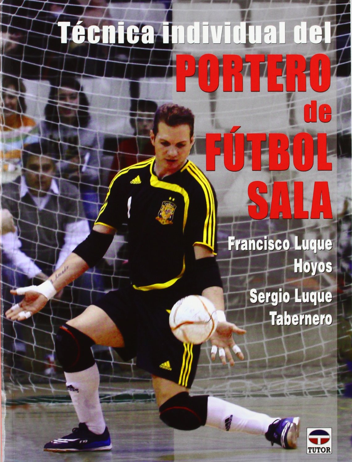 Libro: Técnica Individual Del Portero de Fútbol Sala