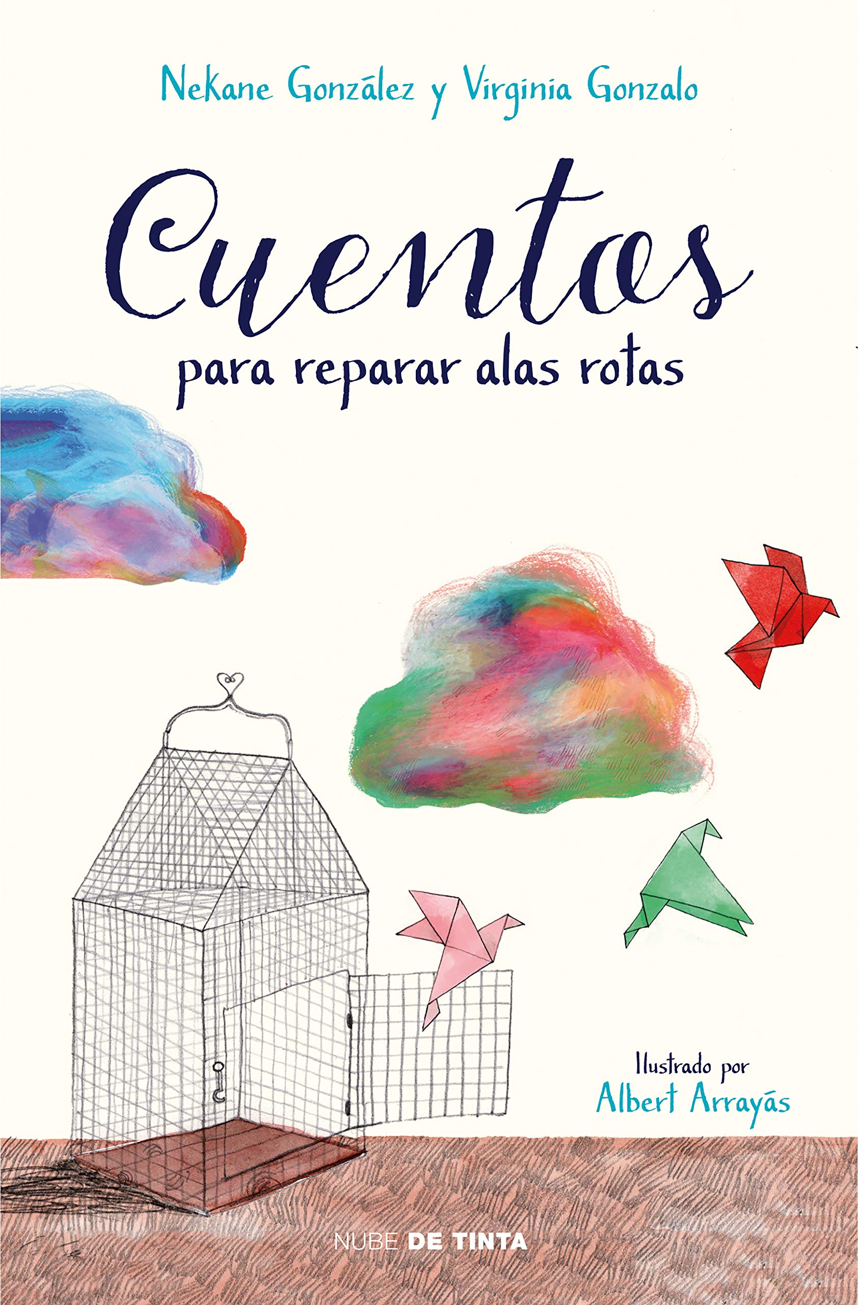 Libro: Cuentos para reparar alas rotas (Nube de Tinta)