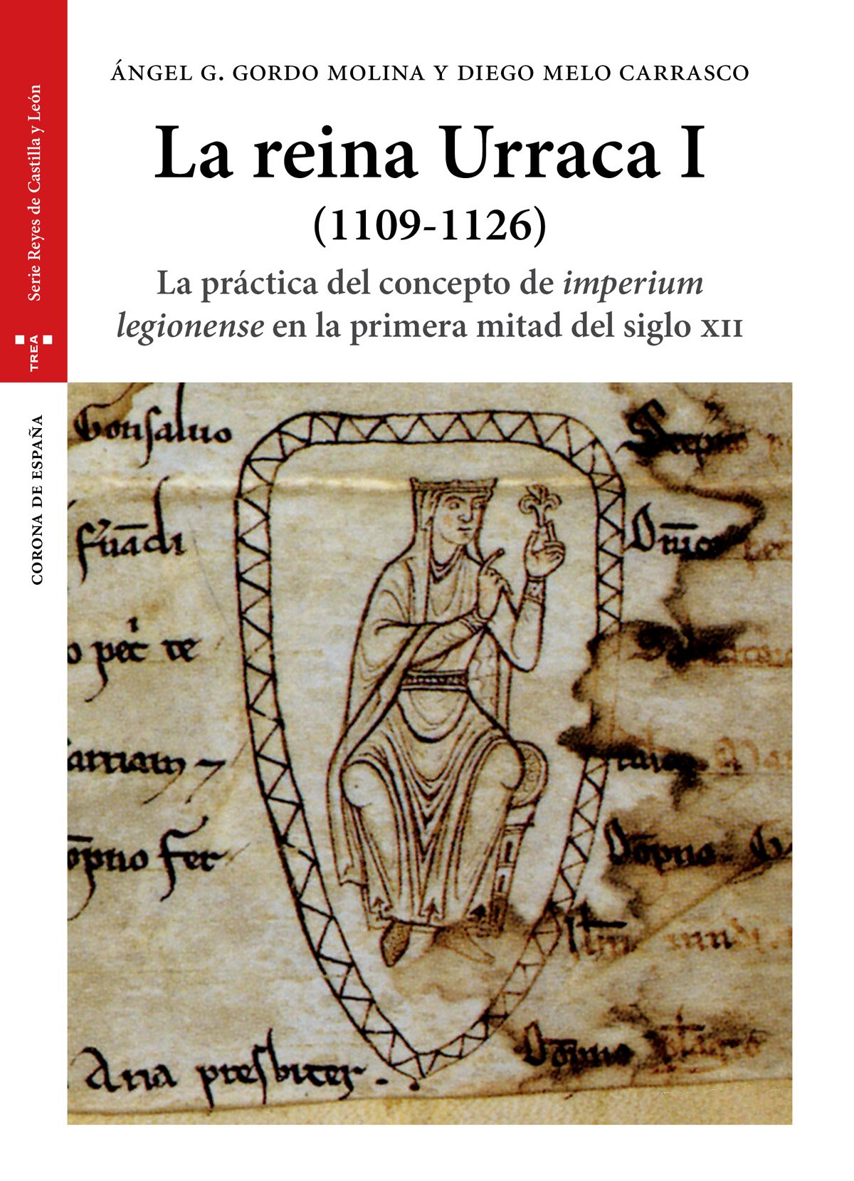 Libro: La reina Urraca I (1109-1126): La práctica del concepo de "imperium legionense" en la primera mitad del silgo XII