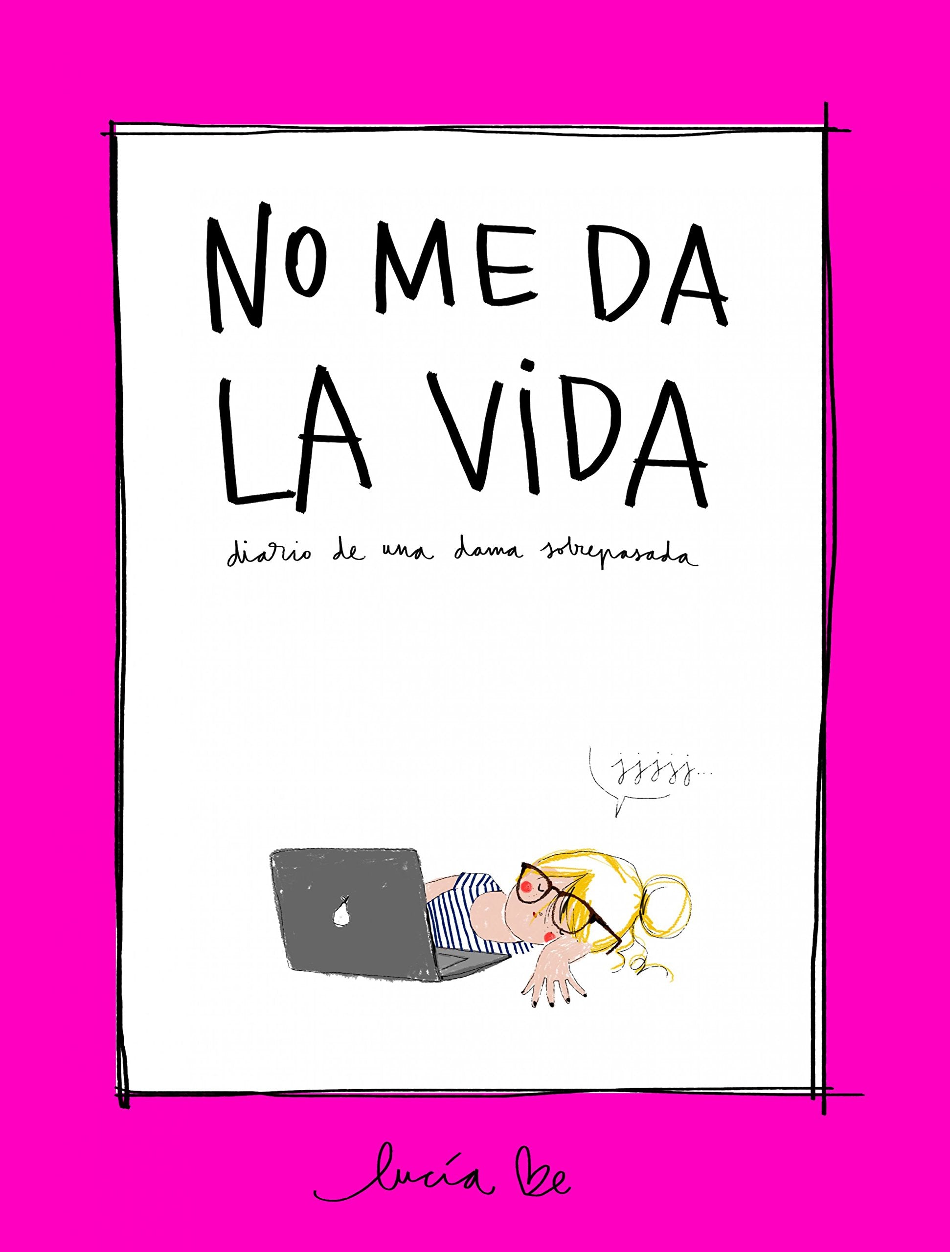 Libro: No me da la vida: Diario de una dama sobrepasada (Ilustración)