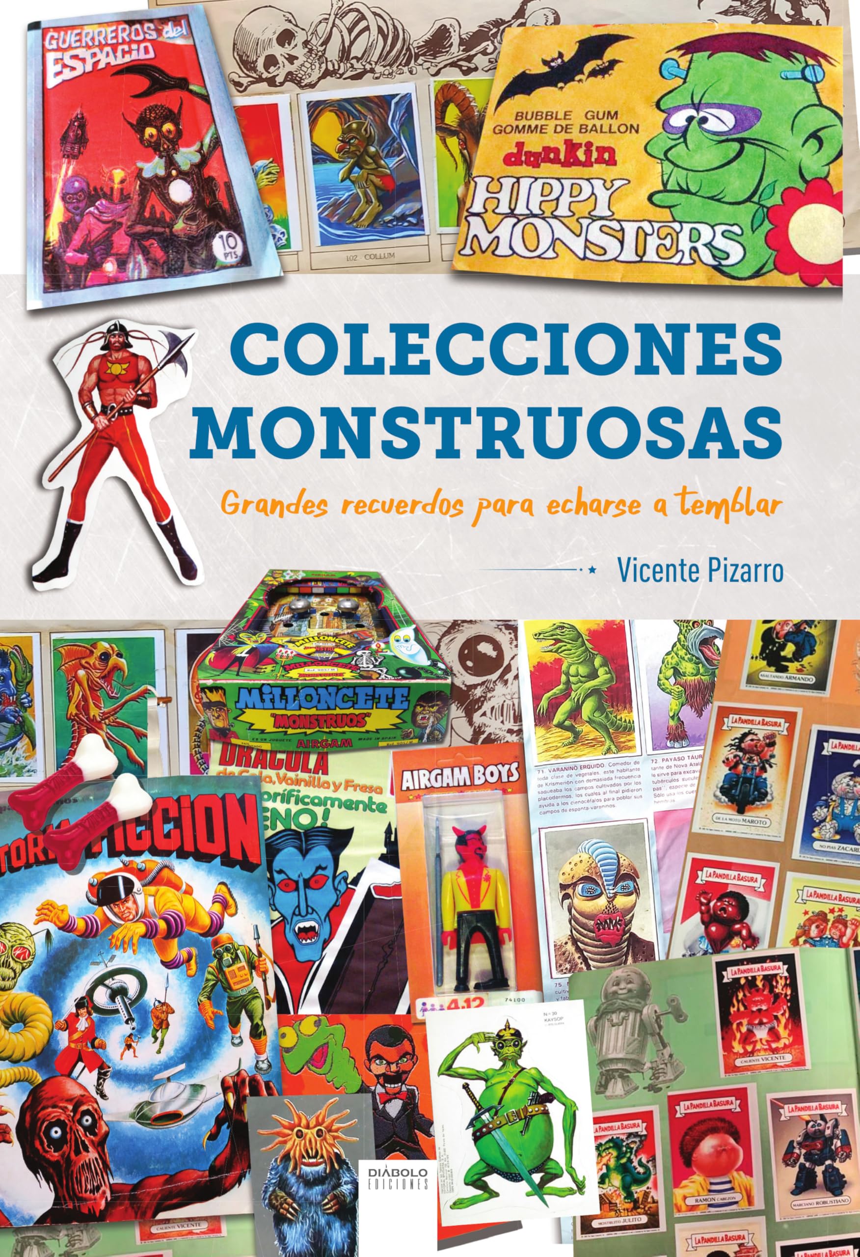 Libro: COLECCIONES MONSTRUOSAS. GRANDES RECUERDOS PARA ECHARSE A TEMBLAR