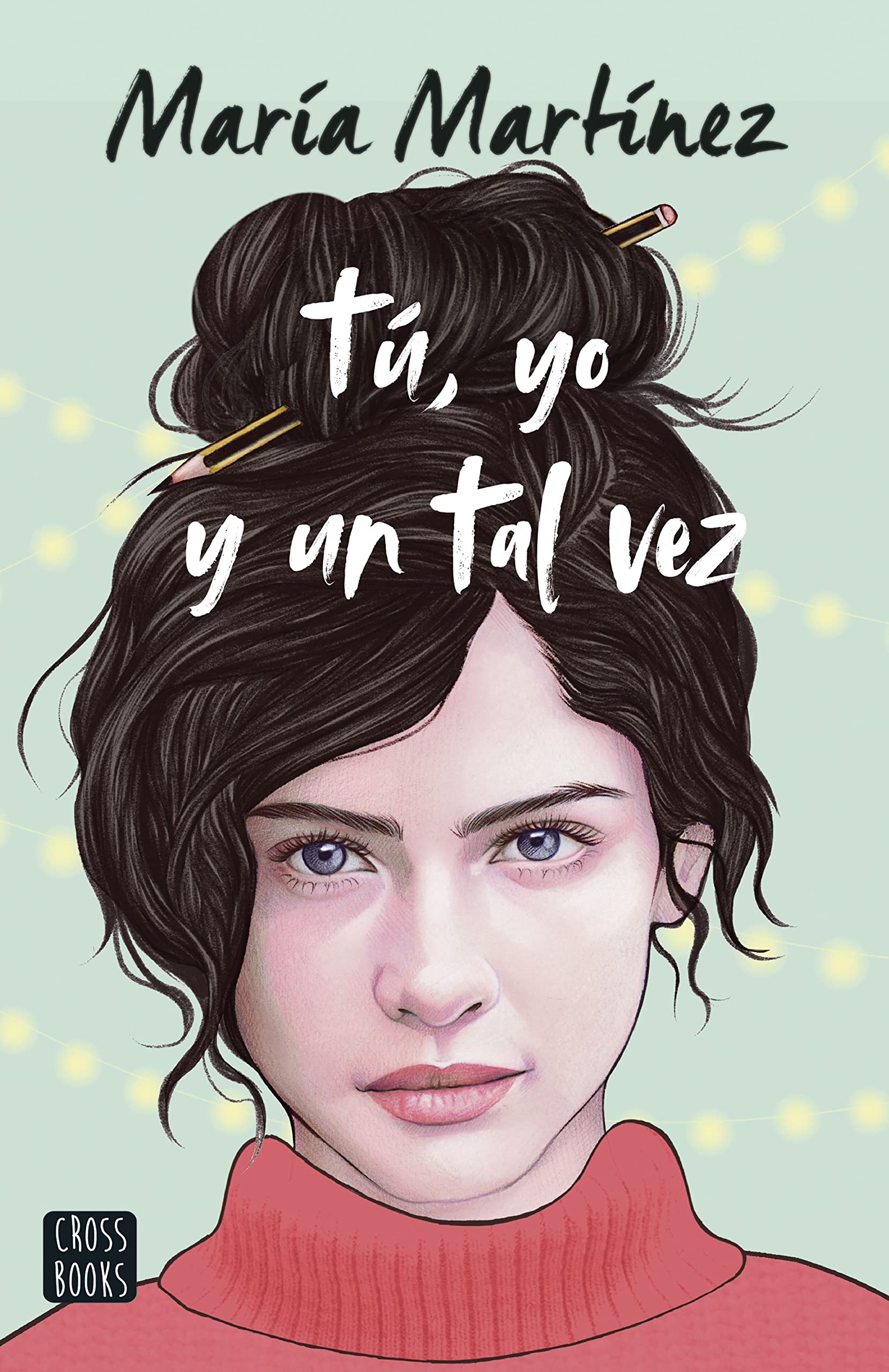 Libro: Tú, yo y un tal vez: 1 (Ficción)