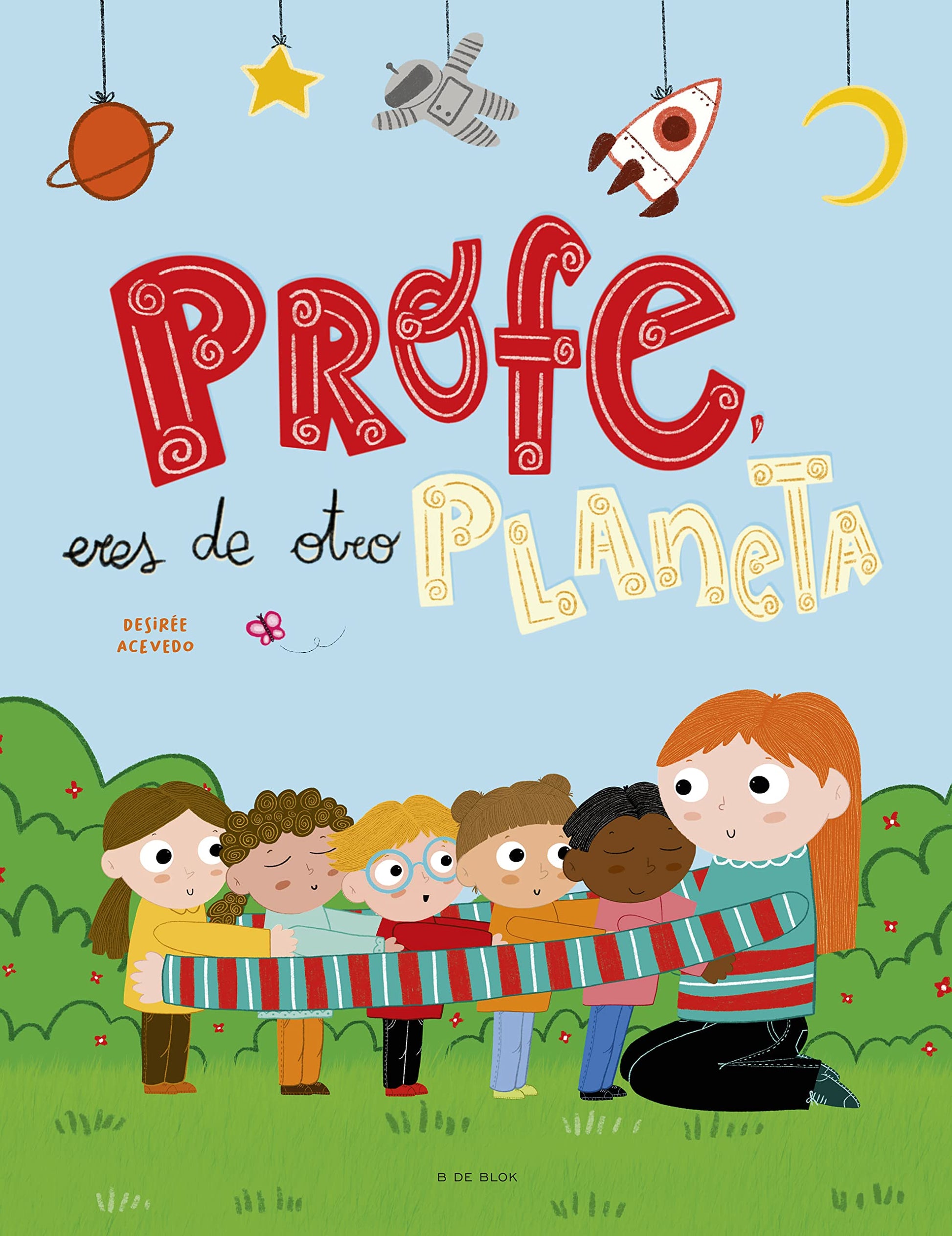 Profe, eres de otro planeta: Un homenaje a los profesores y profesoras de infantil (Cuentos infantiles ilustrados)