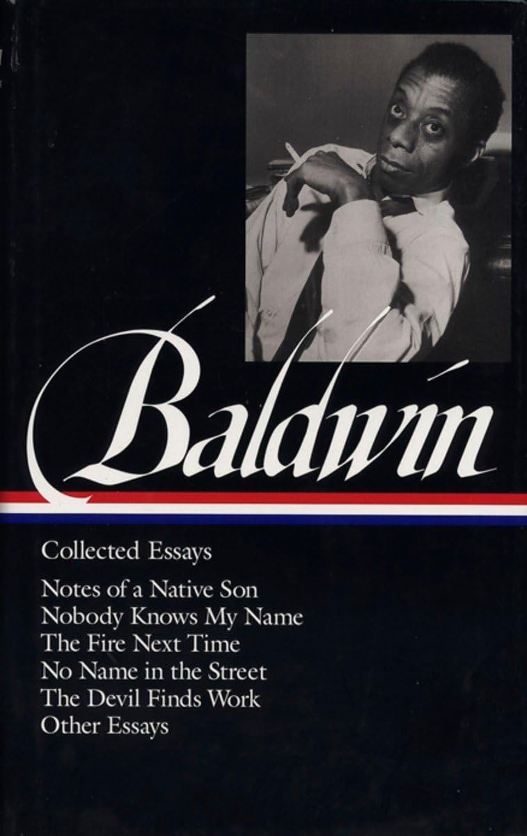 Libro: James Baldwin: Collected Essays (LOA #98): Notes of a Native Son / Nobody Knows My Name / The Fire Next Time / No Name in the Street / The Devil Finds ... 1 (Library of America James Baldwin Edition)