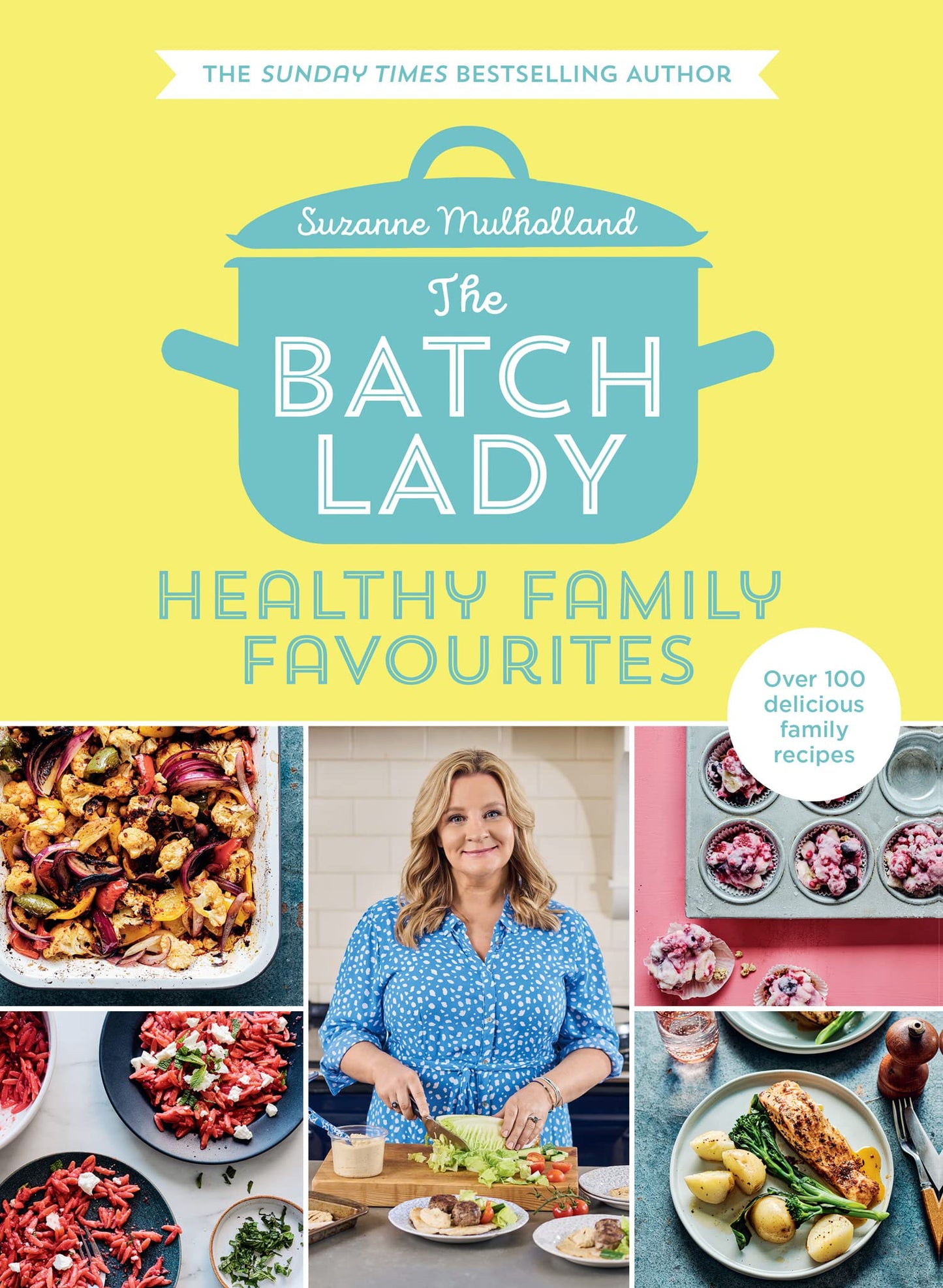 Libro: The Batch Lady: Healthy Family Favourites: Over 100 simple, delicious recipes for the whole family in this cookbook from Sunday Times bestselling author and Channel 4’s 2025 batch-cooking sensation