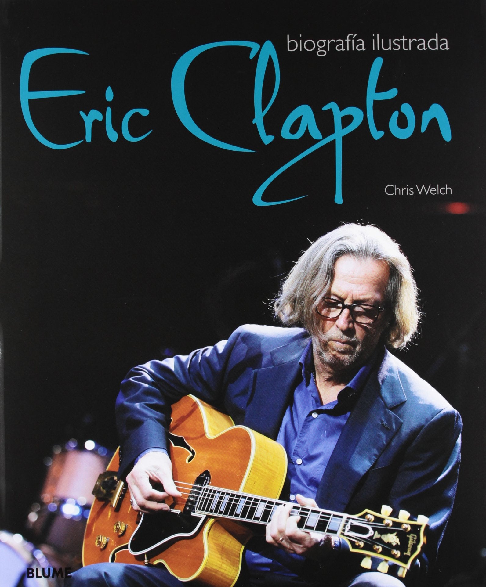 Libro: Eric Clapton: Biografía ilustrada