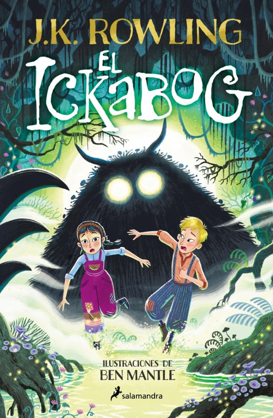 El ickabog (edición con ilustraciones de Ben Mantle): Ilustraciones de Ben Mantle (Colección Salamandra Middle Grade)