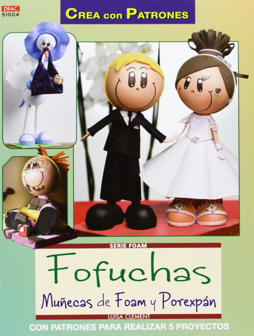 Libro: Foam nº 4 Fofuchas muñecas de foam y porexpan (CREA CON PATRONES-FOAM)