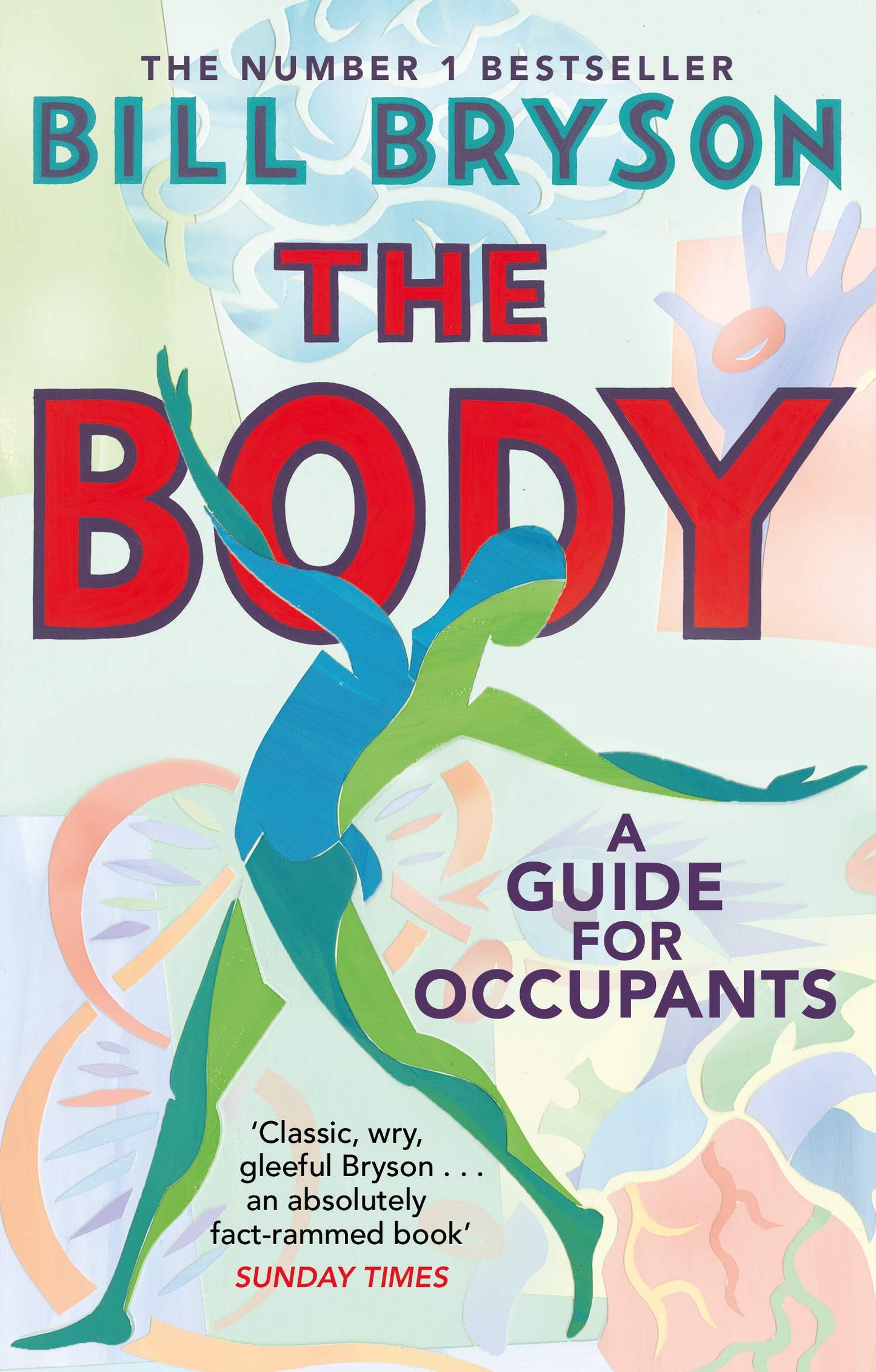 The Body: A Guide For Occupants: A Guide for Occupants - The #1 Sunday Times Bestseller