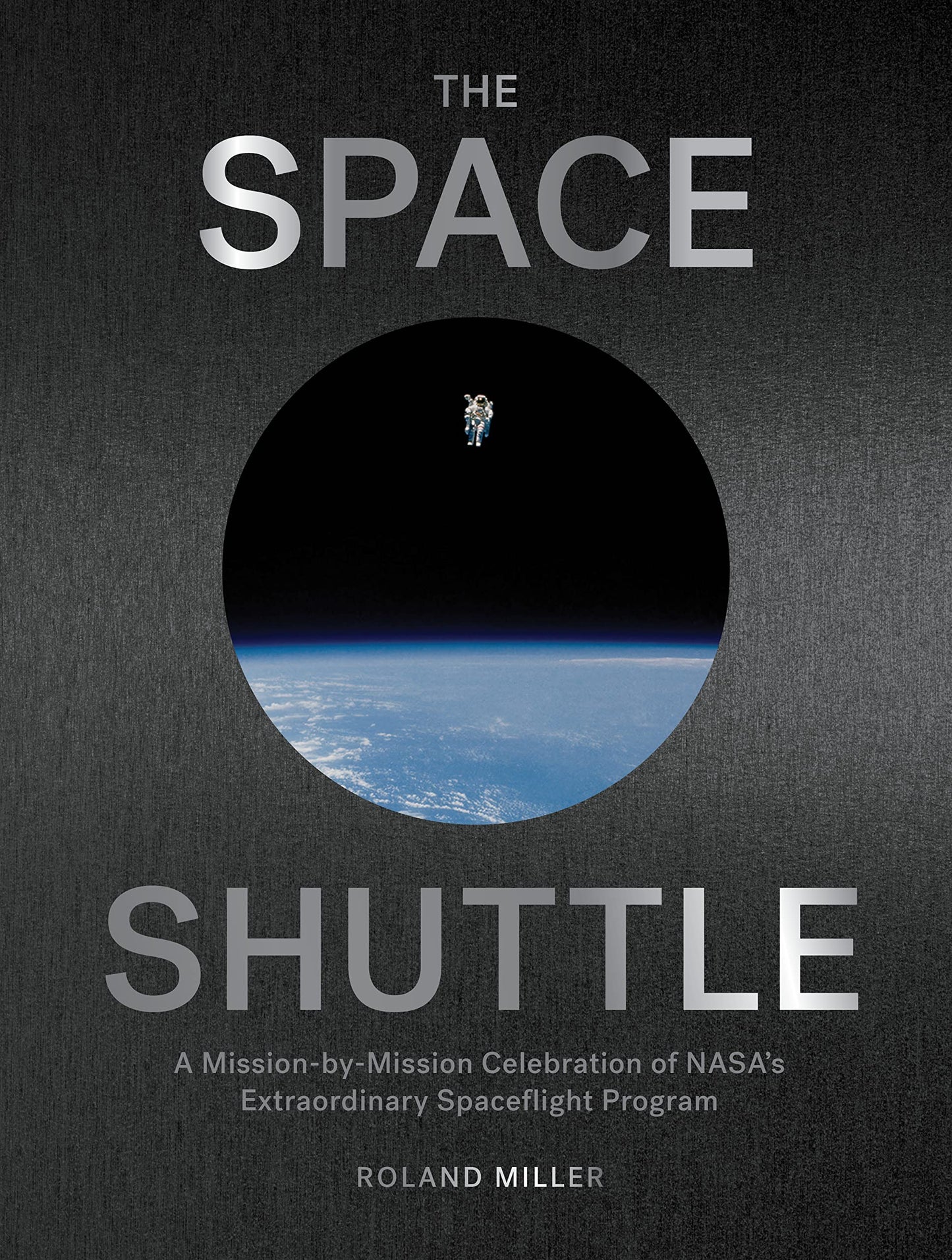 Libro: The Space Shuttle: A Mission-by-Mission Celebration of NASA's Extraordinary Spaceflight Program