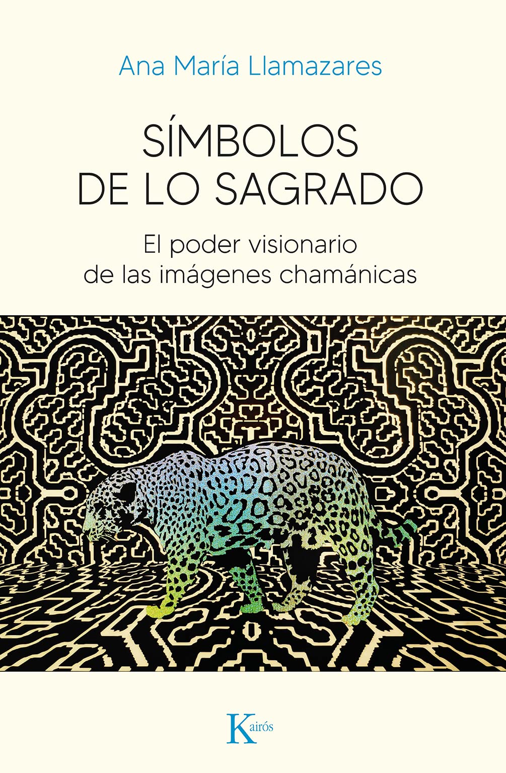 Libro: Símbolos de lo sagrado: El poder visionario de las imágenes chamánicas (SIN COLECCION)