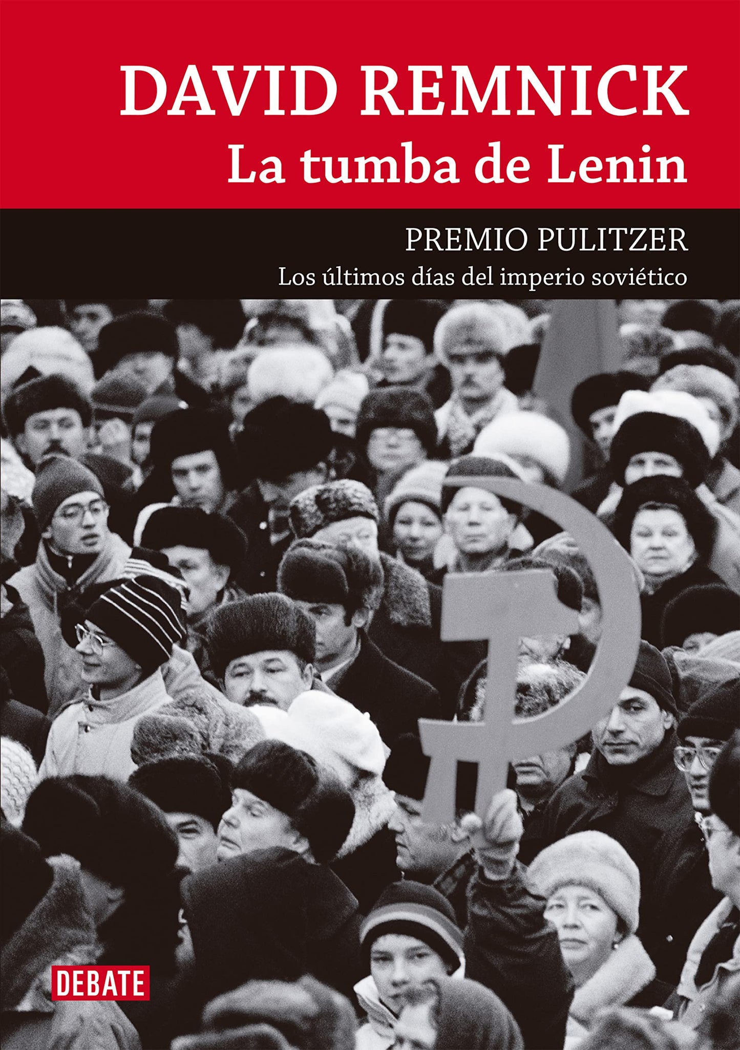 Libro: La tumba de Lenin: Los últimos días del Imperio Soviético (Spanish Edition)