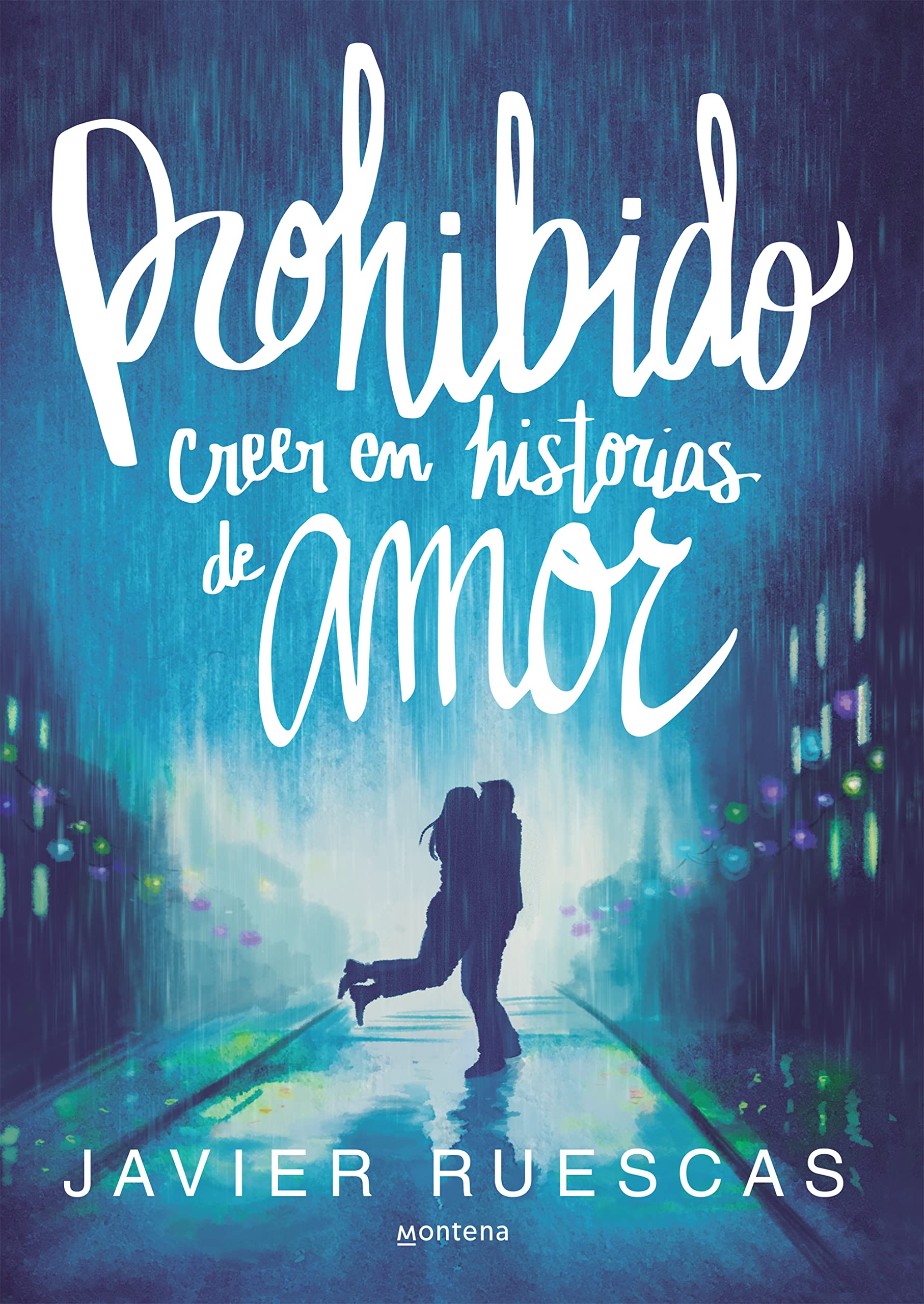 Libro: Prohibido creer en historias de amor (Spanish Edition)