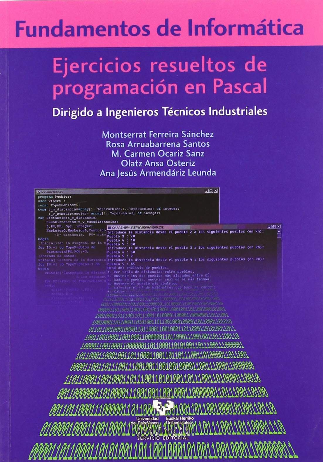 Libro: Fundamentos de informática. Ejercicios resueltos de programación en Pascal: Dirigido a ingenieros técnicos industriales (Manuales Universitarios - Unibertsitateko Eskuliburuak)