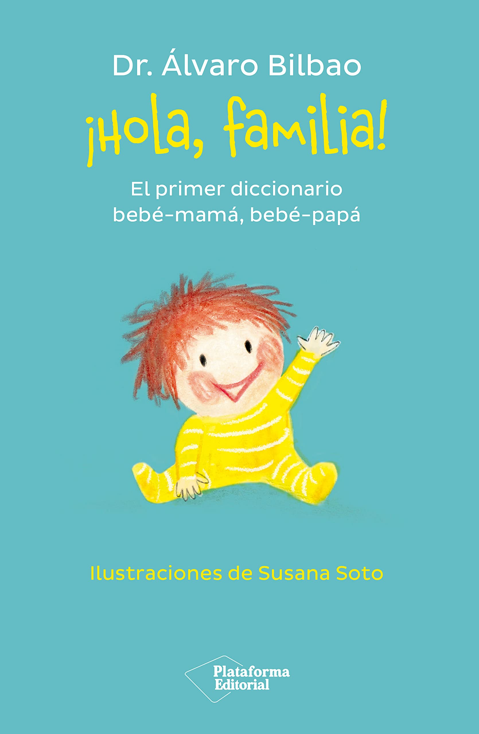 Libro: ¡Hola, familia!: El primer diccionario bebé-mamá, bebé-papá (Plataforma Actual)