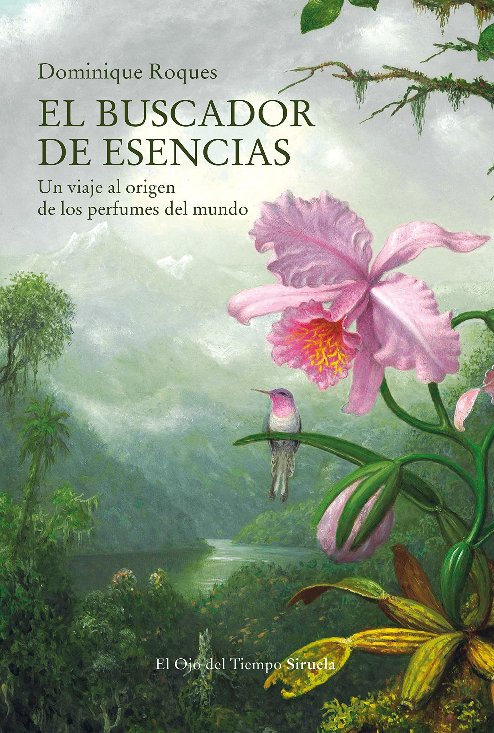 Libro: El buscador de esencias: Un viaje al origen de los perfumes del mundo: 130 (El Ojo del Tiempo)