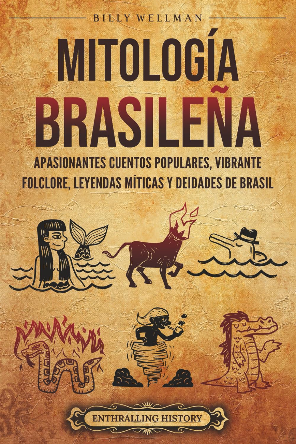 Libro: Mitología brasileña: Apasionantes cuentos populares, vibrante folclore, leyendas míticas y deidades de Brasil (Historias épicas de Brasil) (Spanish Edition)