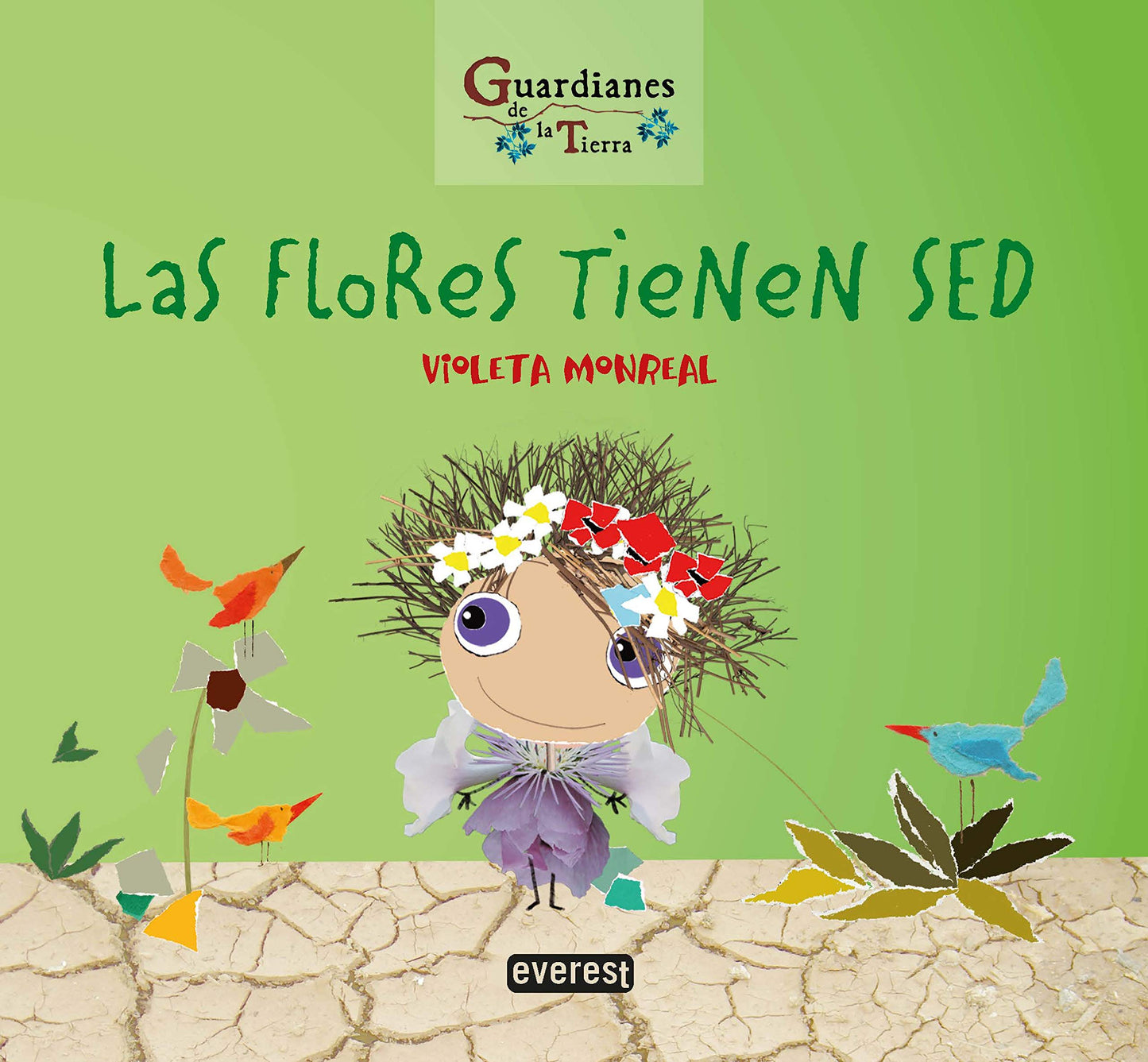 Libro: Las flores tienen sed. Colección Guardianes de la tierra: Rústica: 4