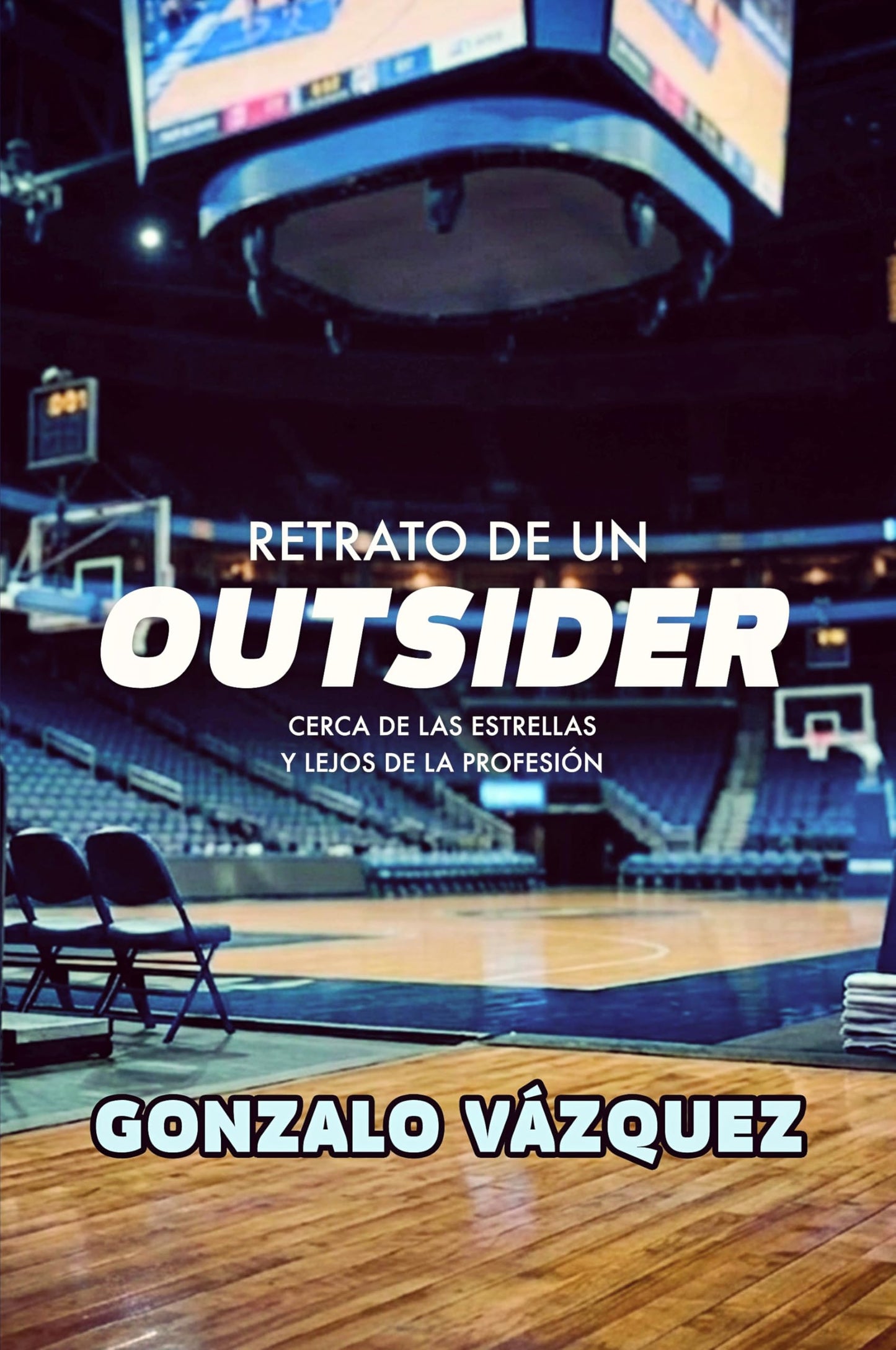 Retrato de un outsider: Cerca de las estrellas y lejos de la profesión (Baloncesto para leer)