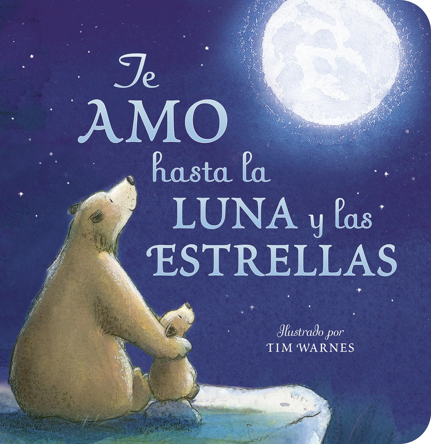 Libro: Te Amo hasta la Luna y las Estrellas (I Love You to the Moon and Back - Spanish Edition)