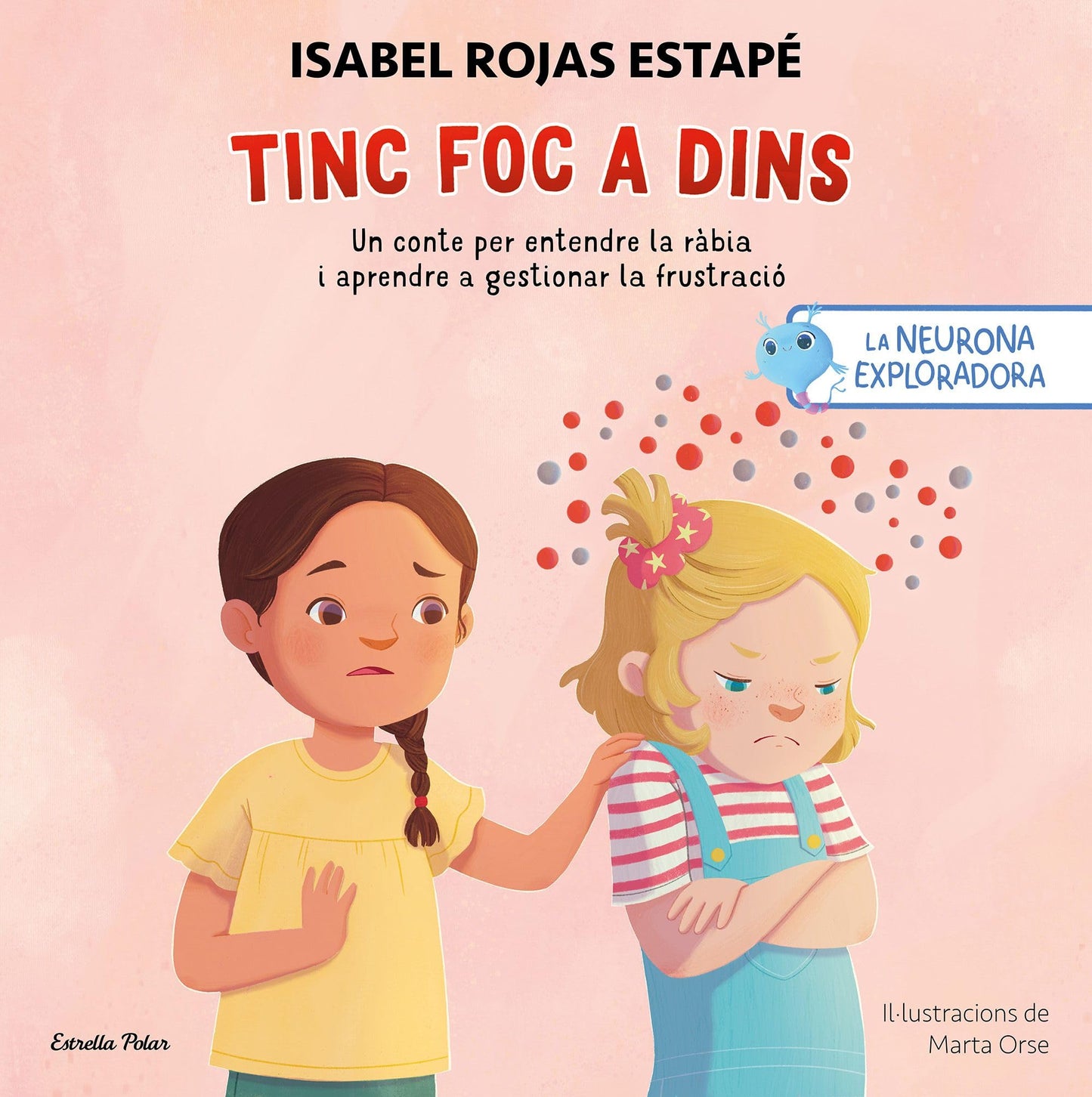 Libro: La neurona exploradora. Tinc foc a dins: Un conte per entendre la ràbia i aprendre a gestionar la frustració (Salut i benestar)