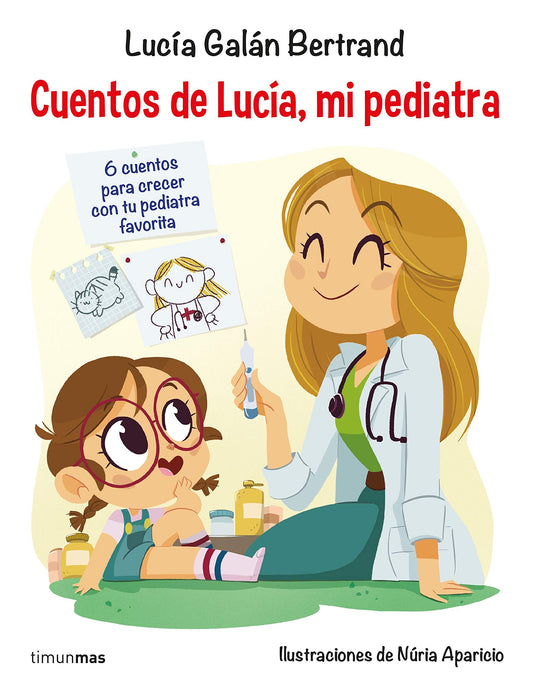 Cuentos de Lucía, mi pediatra: Ilustraciones de Núria Aparicio (Cuentos infantiles de Lucía, mi pediatra)